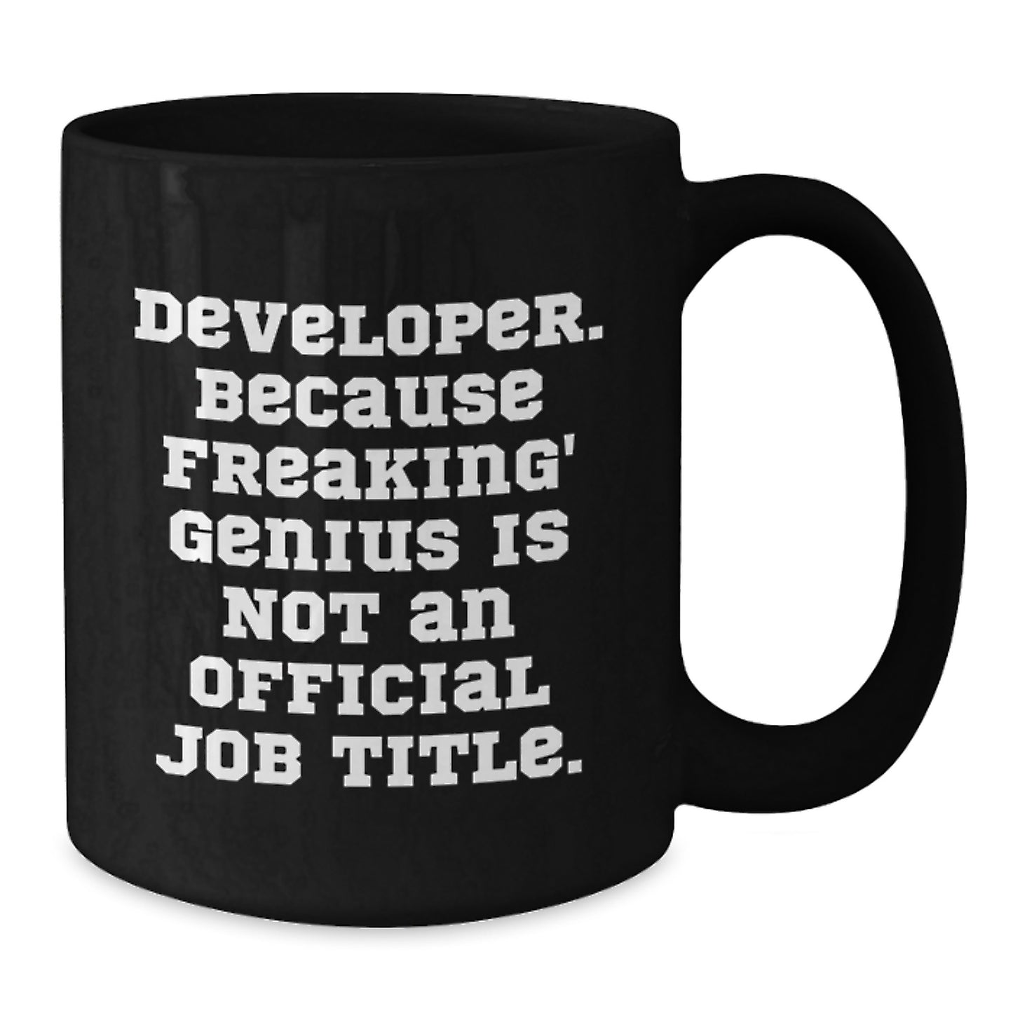 Funny Developer Gifts, 'Developer. Because Freaking' genius Is Not An Official Job Title.' Black Coffee Mug, Gifts from Men to Developer Friends, Unique Graduation Gifts - Additional