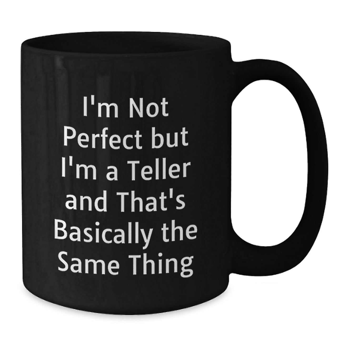 Funny Teller Quotes Black Coffee Mug Gifts from Friends for Teller Graduation - Additional