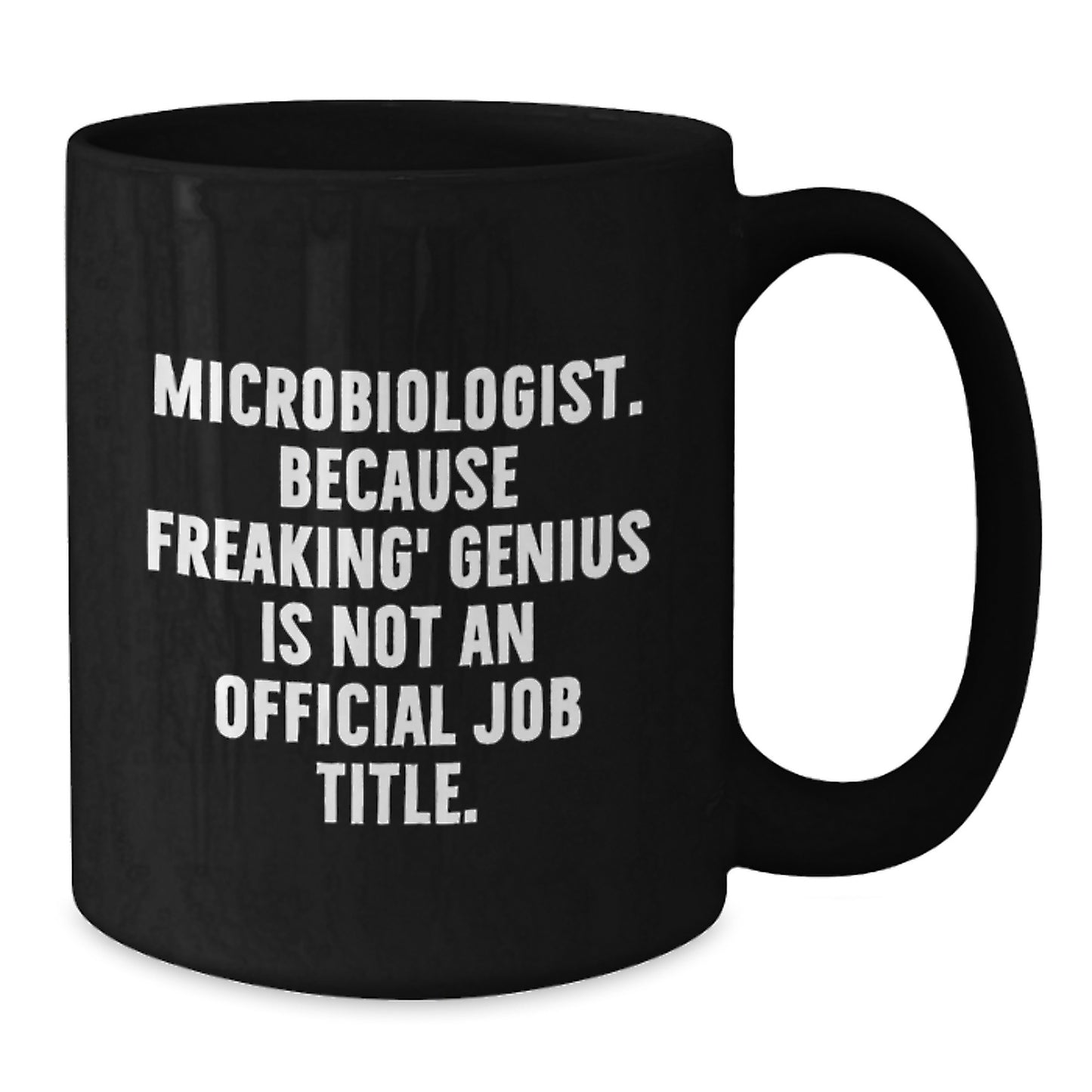 Funny Microbiologist Gifts, Black Coffee Mugs for Birthday, 'Microbiologist. Because Freaking' genius Is Not An Official Job Title.' Quote, Gifts from Friends, Gifts for Microbiologist - Additional