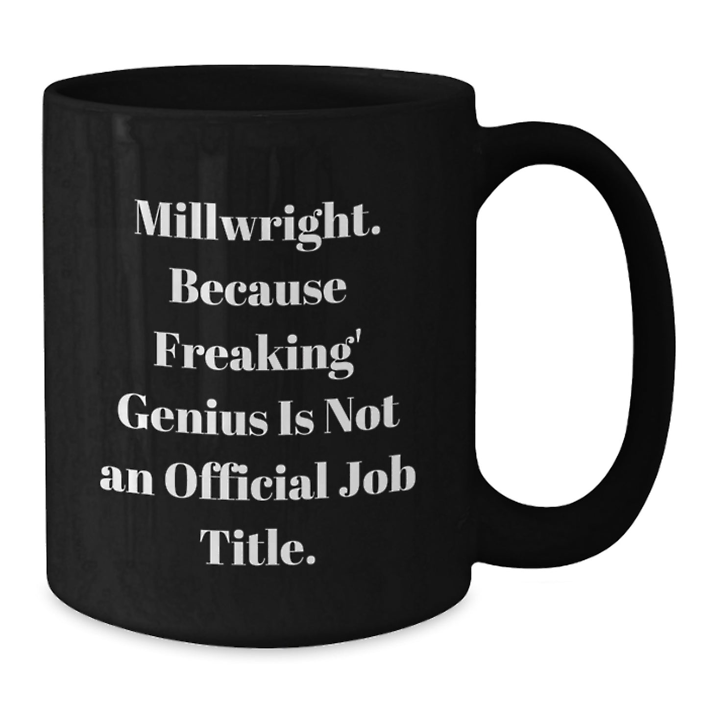 Funny Millwright Gifts for Men, Inspirational Black Coffee Mug, Christmas Unique Ideas from Friends to Family - Additional