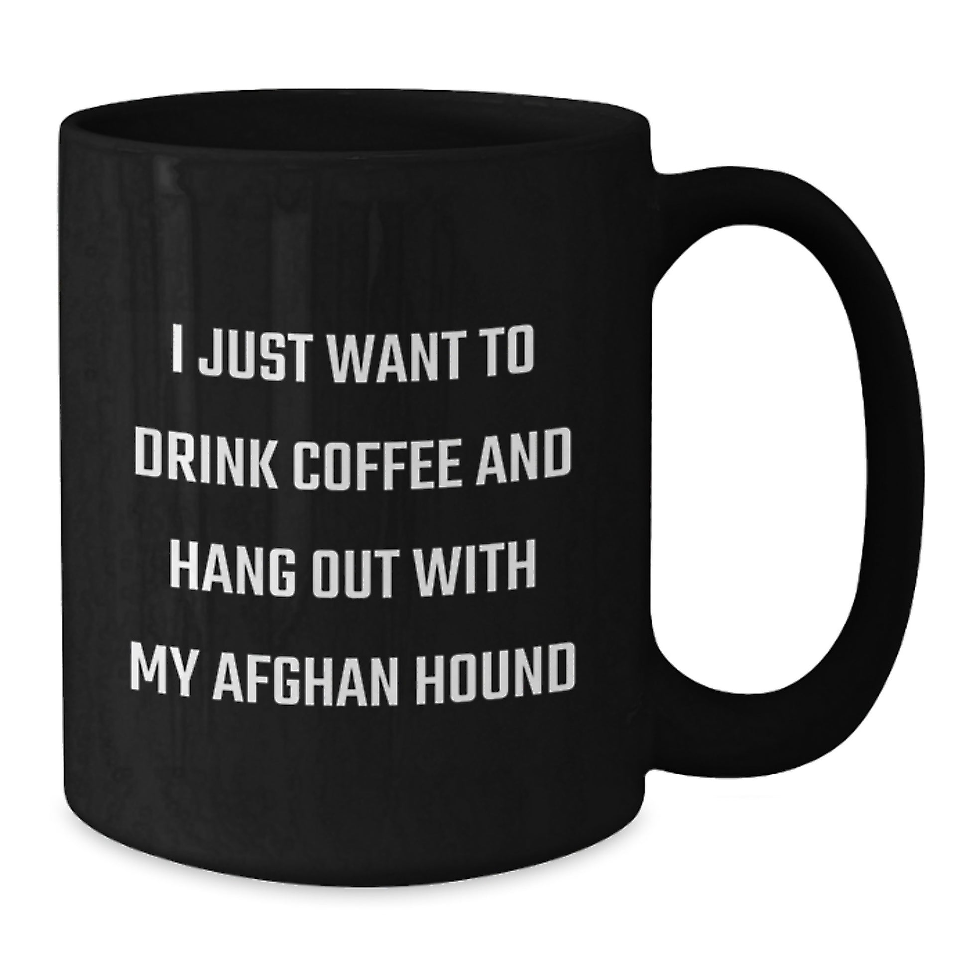 Cute Afghan Hound Dog Lovers Funny Coffee Mug Gifts from Friends and Family for Birthday, I Just Want To Drink Coffee And Hang Out With My Afghan Hound - Additional