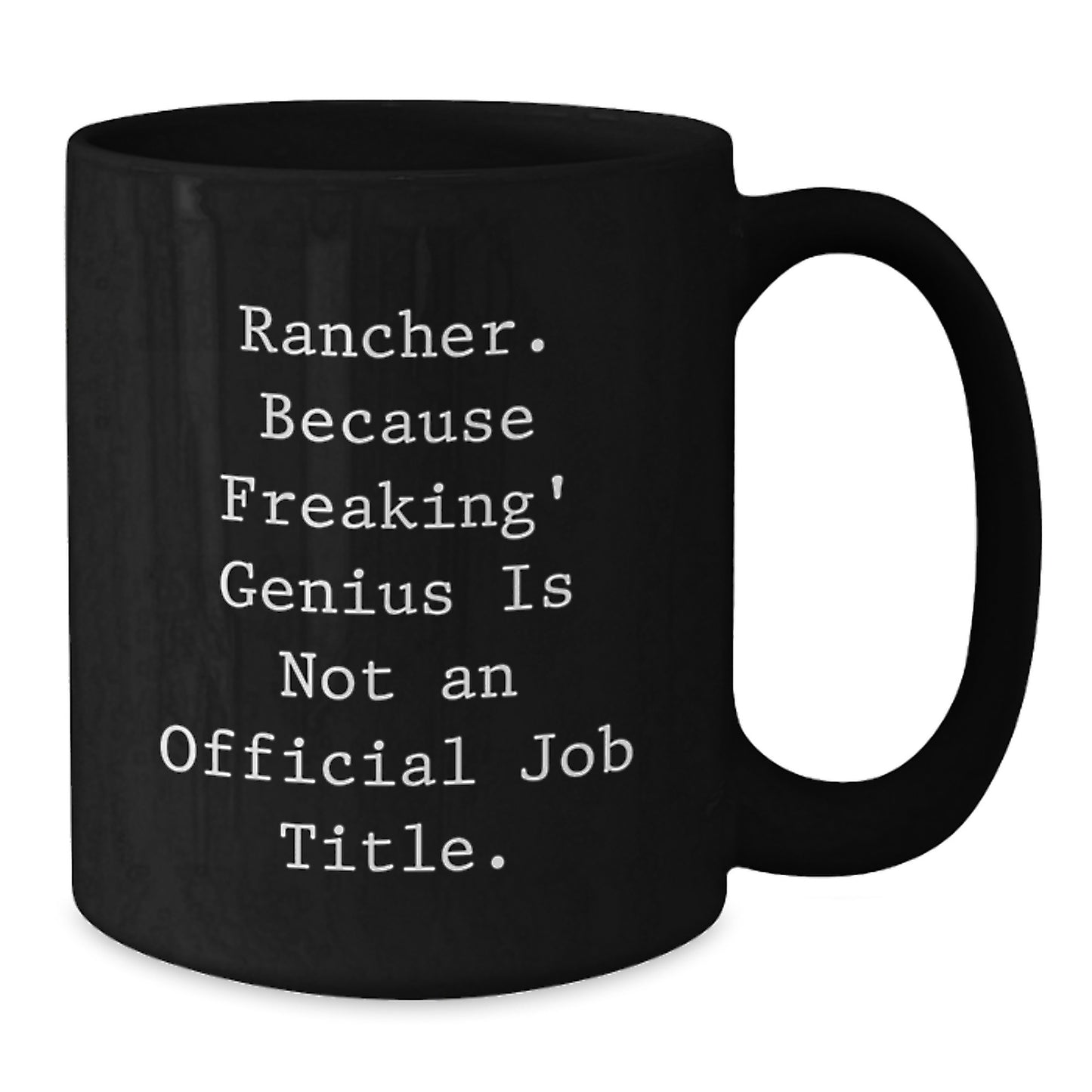Rancher Funny Quote Black Coffee Mug Gifts for Men Friends Family from Coworkers - Unique Christmas Memorable Presents - Additional