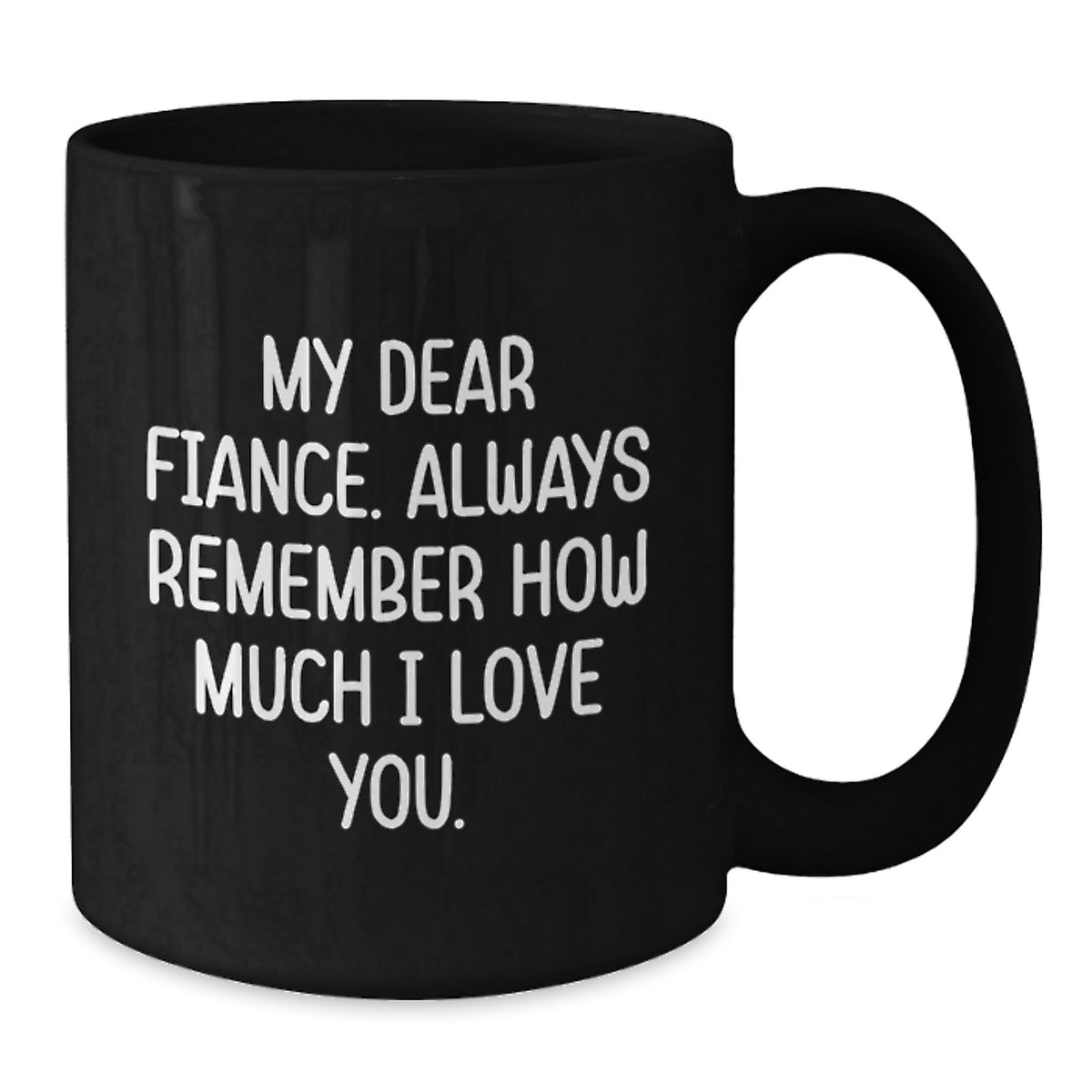 Funny Fiance Gifts for Him - Birthday Unique Gifts from Men - My 'Dear Fiance' Black Coffee Mug, Inspirational 11oz - Additional