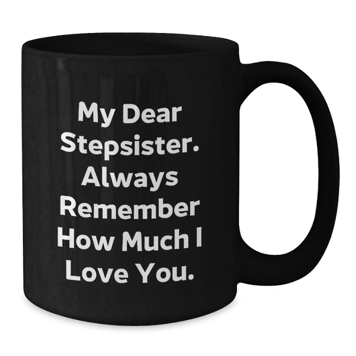 Funny Stepsister Gifts from Men to Women Graduation Unique Ideas for Stepsister Black Coffee Mug - Additional