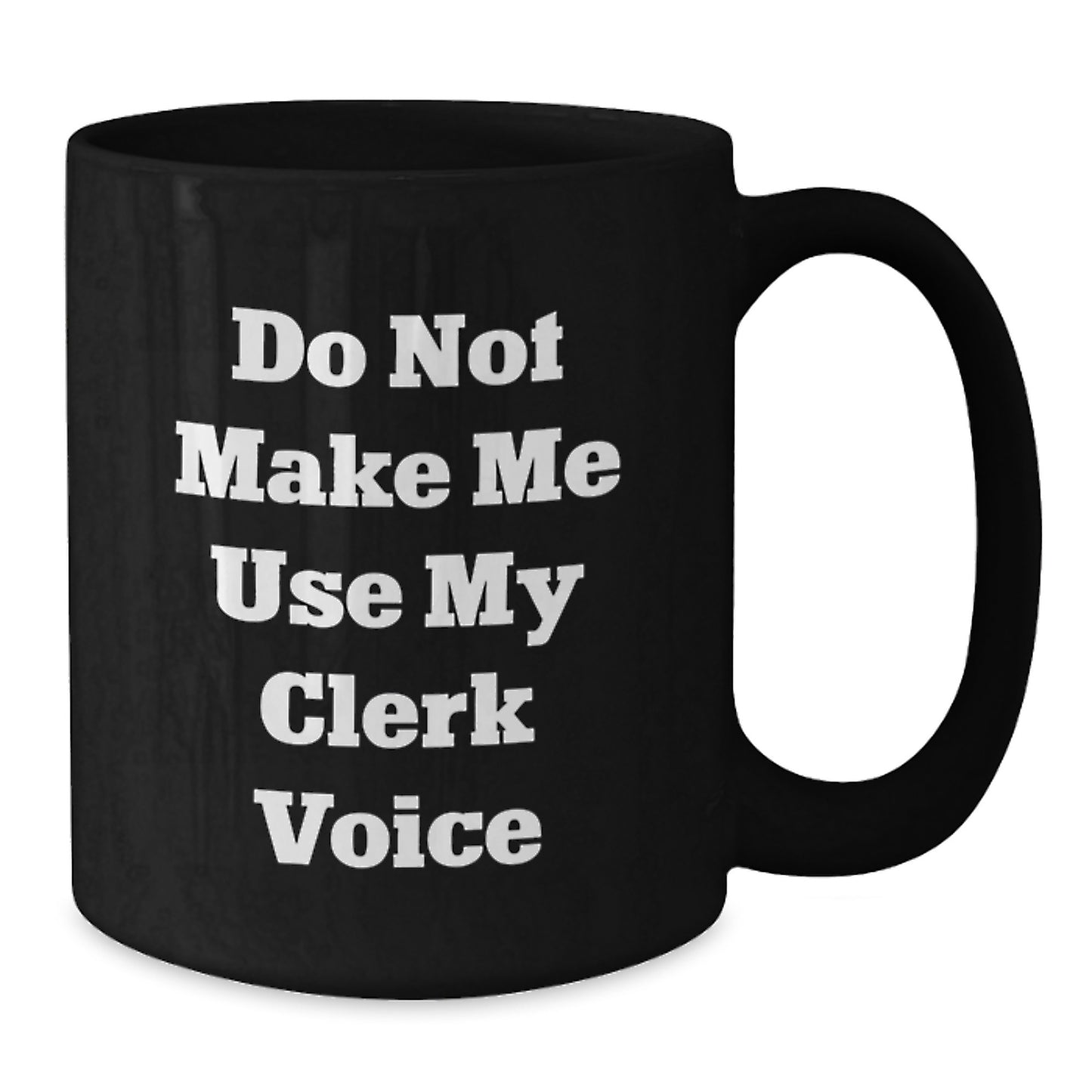 Unique Gifts from Friends for Clerk, Funny Clerk Quote, Black Coffee Mug for Mother's Day - Additional