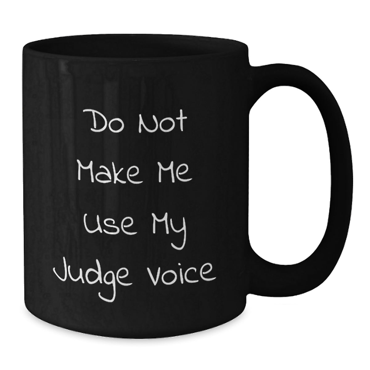 Funny Judge Gifts from Men - 'Do Not Make Me Use My Judge Voice' Inspirational Christmas Unique Gifts for Judge, Black Coffee Mug for Men, Women, Friends, Coworkers - Additional
