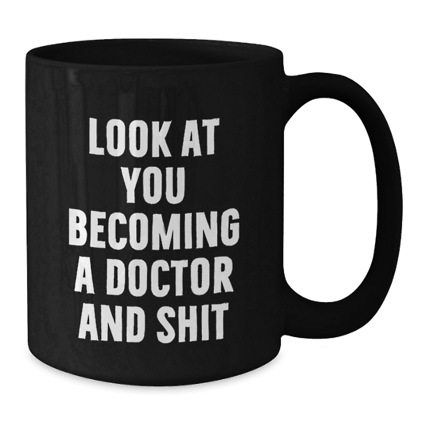 Funny Doctor Mug Gifts from Friends, Family, or Coworkers - Look At You Becoming A Doctor Mug, Black Coffee Mug for Christmas - Additional