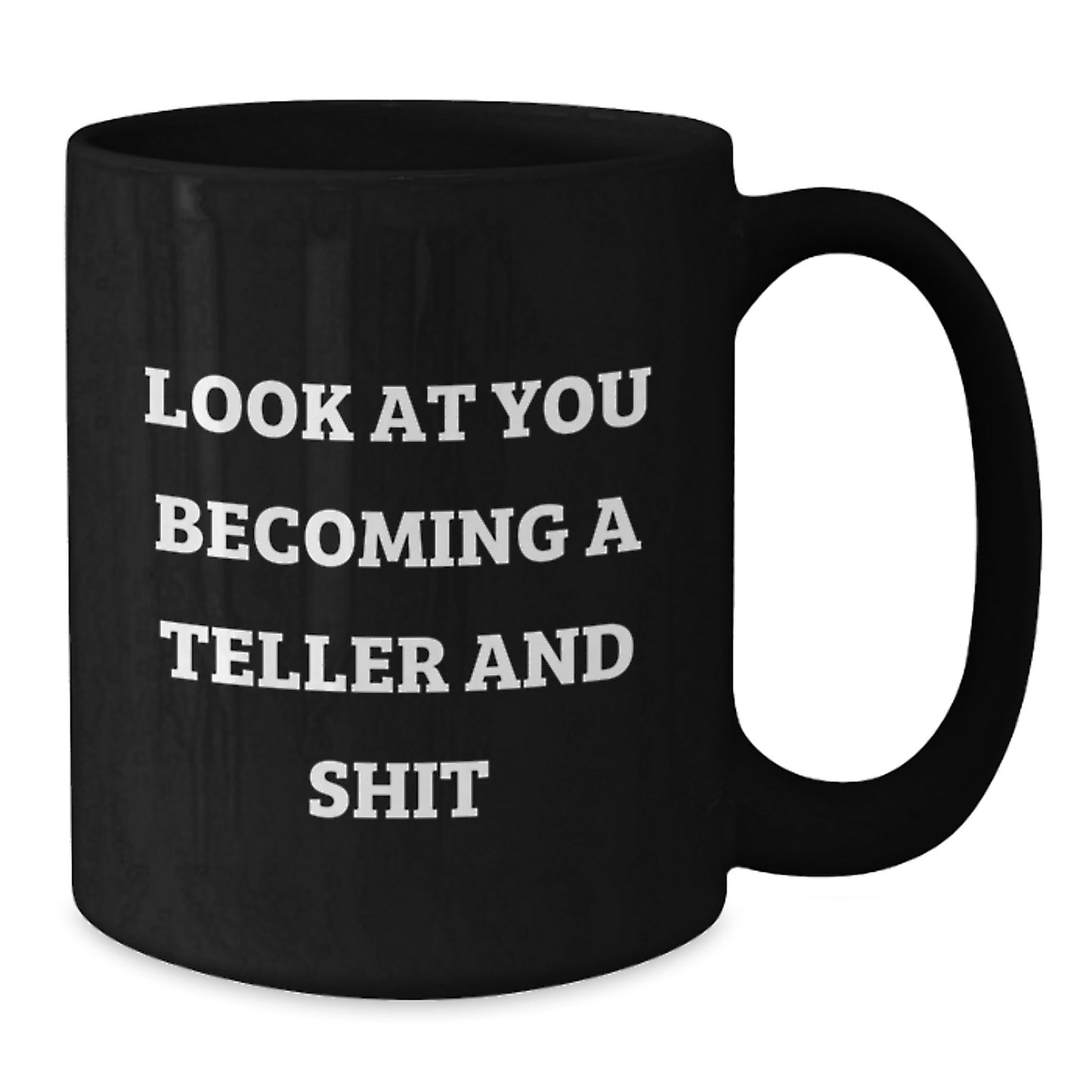 Funny Teller Gifts from Friends and Family - Black Coffee Mug for Teller Graduation Unique - Additional