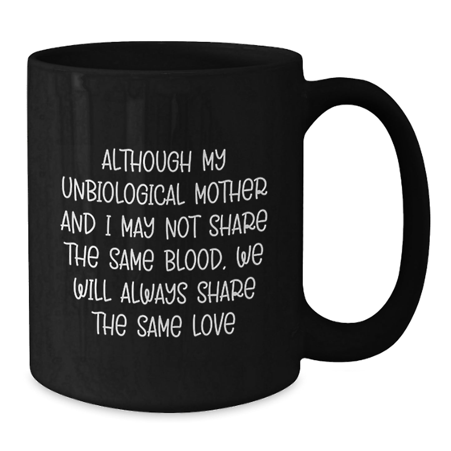 Unbiological Mother Keepsake Ceramic 11oz Mug for Her Birthday Gift - Additional
