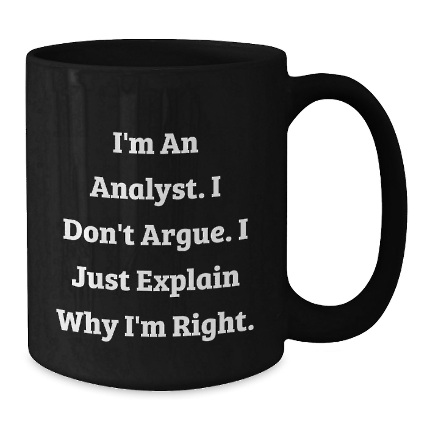 Funny Analyst Quotes Black Coffee Mugs Gifts from Family for Analyst Friends - Additional