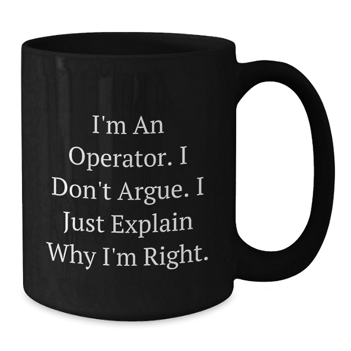 Funny Operator Gifts, Black Coffee Mug, I'm An - Operator, Unique Christmas Unique Gifts from Friends to Operator - Additional