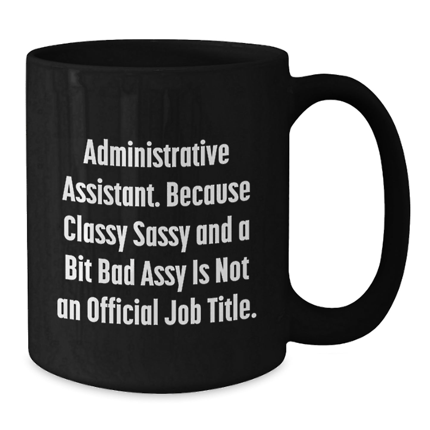Gifts for Administrative Assistants, Funny Quote Black Coffee Mugs, Christmas Unique Mugs from Friends - Additional