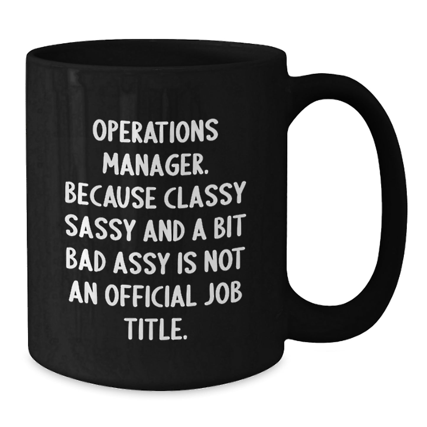 Funny Operations Manager Graduation Unique Gifts from Family and Friends, Black Coffee Mug with Operations Manager Sassy Quote - Additional
