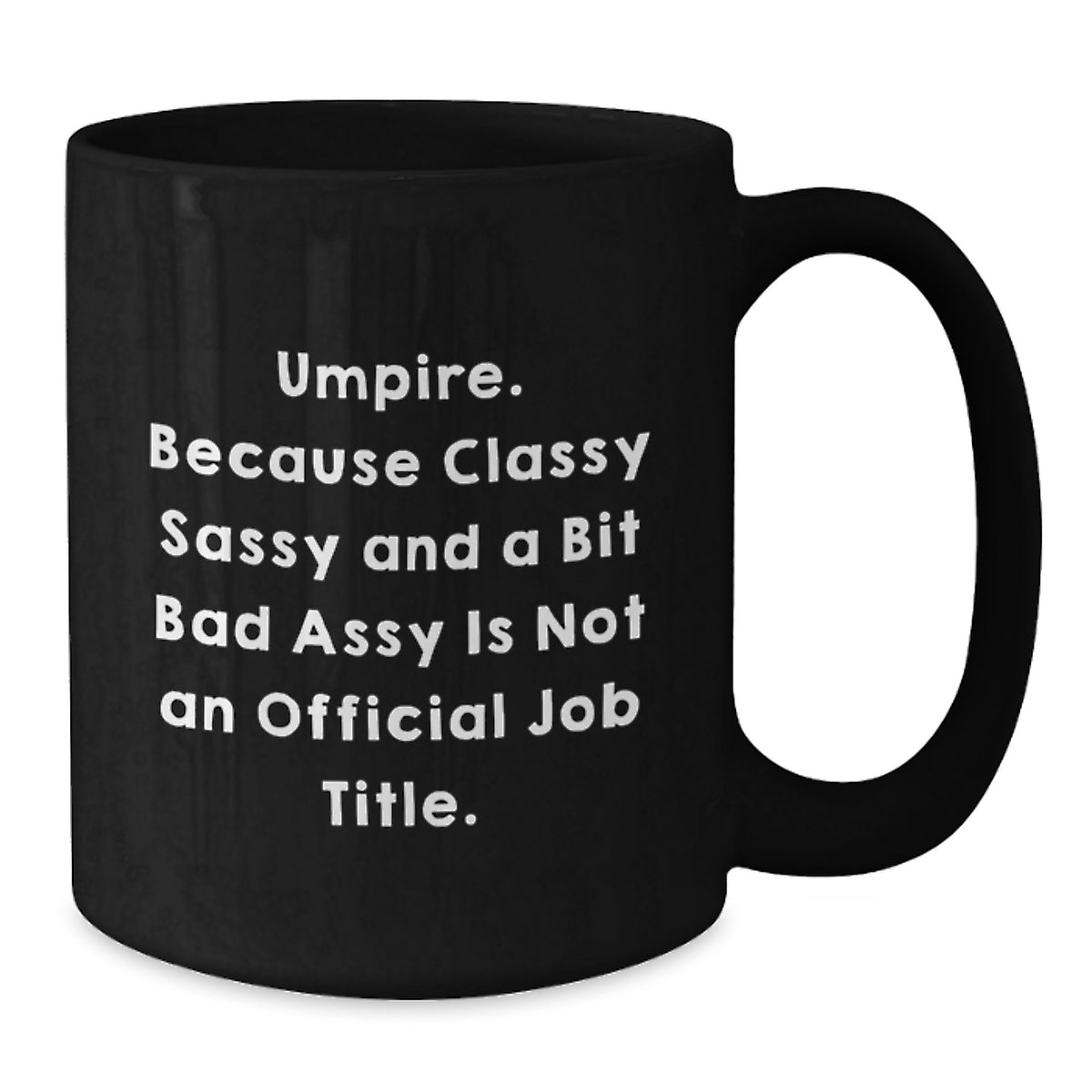 Umpire Gift for Him A Classy, Sassy Keepsake Coffee Mug - Additional