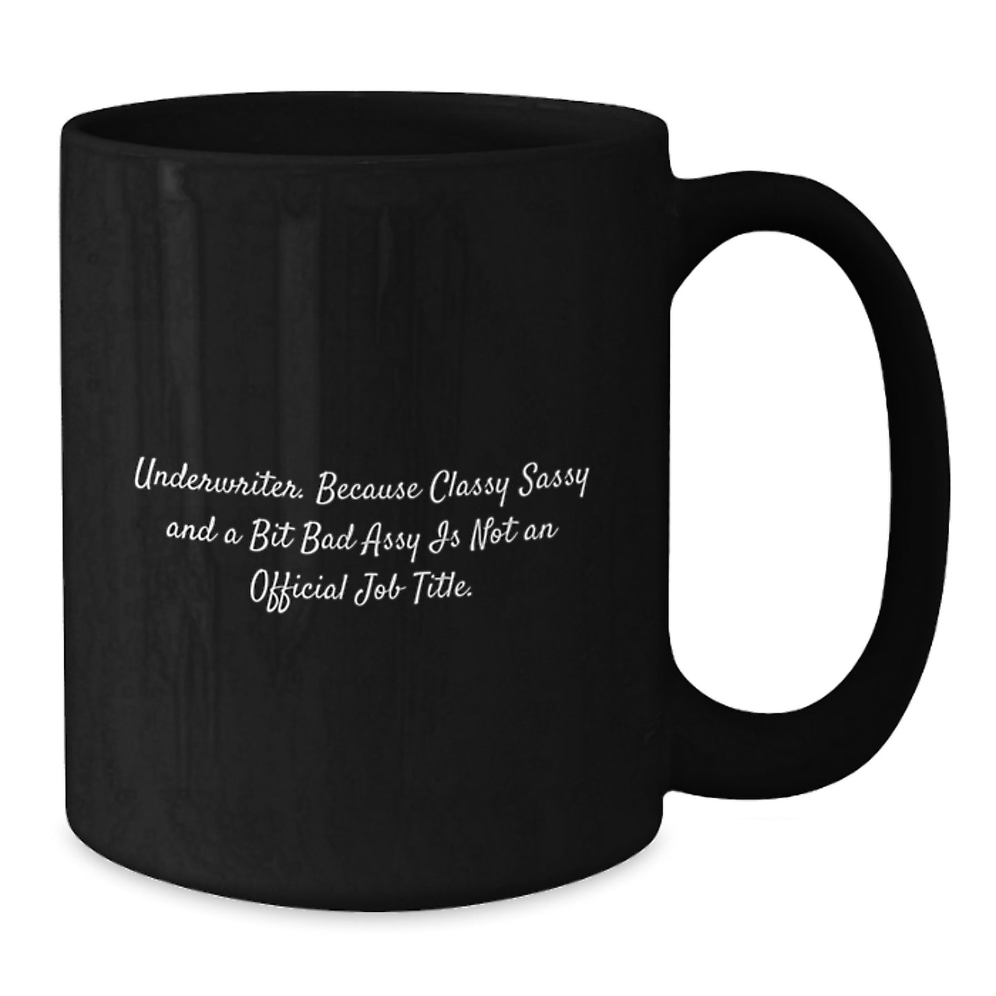 Funny Underwriter Gifts for Men, Inspirational Quote, Black Coffee Mug, Graduation Unique Gifts from Friends, Underwriter Coffee Lover - Additional