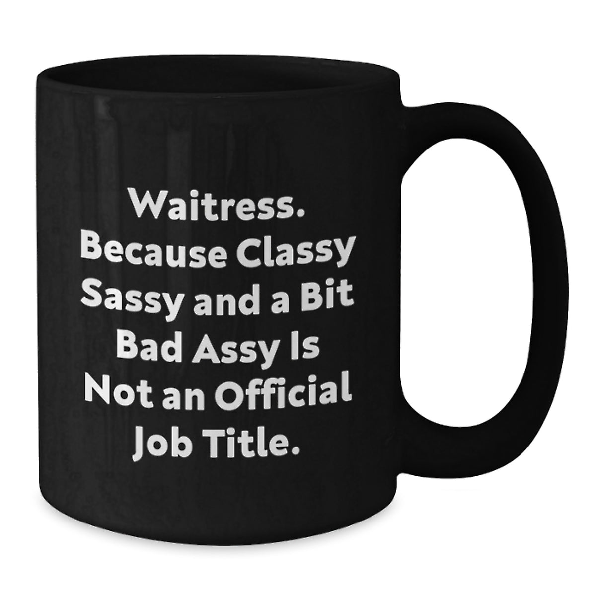 Waitress Gift for Him Classy, Sassy Mug Keepsake - Additional