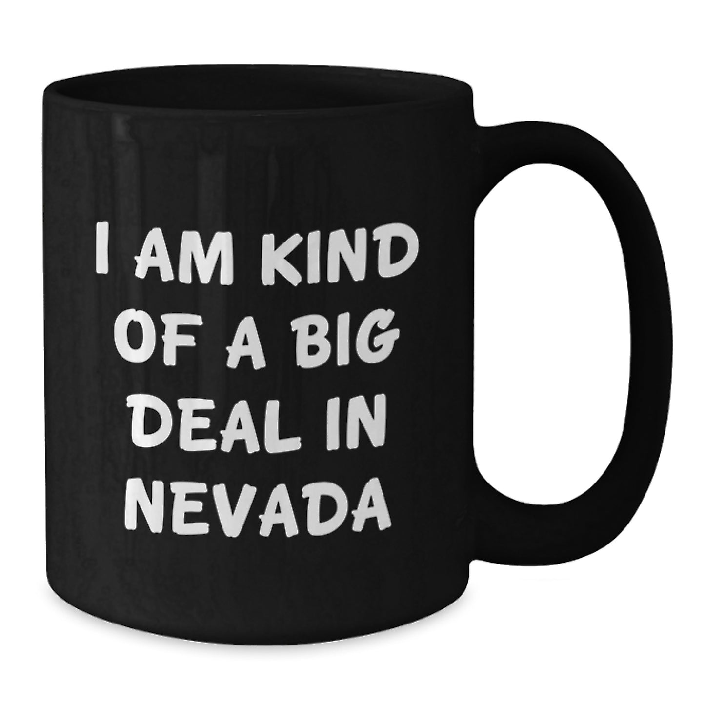 Funny Nevada Gifts for Him, Gifts from Friends in Nevada, Black Coffee Mug, I Am Kind Of A Prime Selection In Nevada Humor - Additional