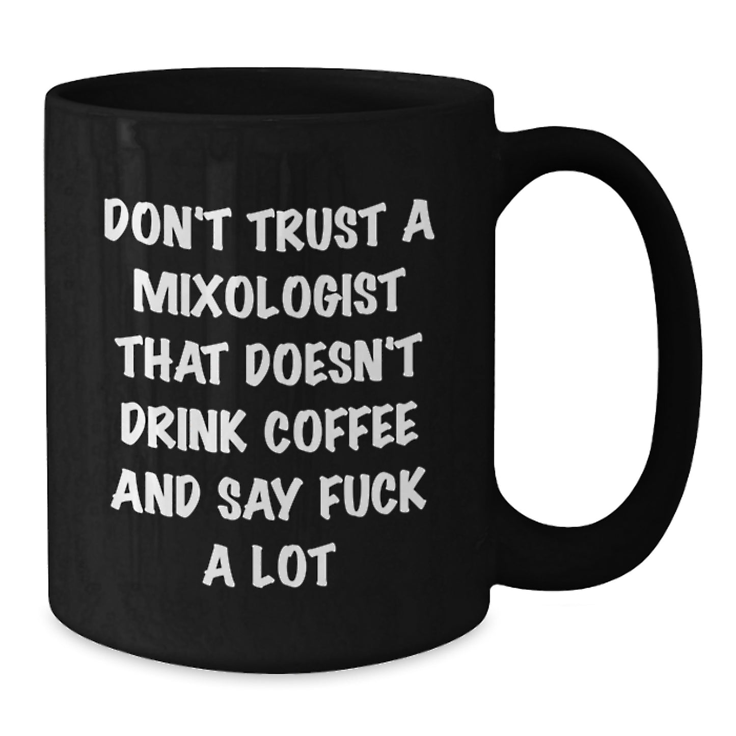 Funny Mixologist Gifts from Friends for Graduation, Black Coffee Mug for Coffee Lovers, Don't Trust a Mixologist That Doesn't Drink Coffee and Say F--k a Lot - Additional