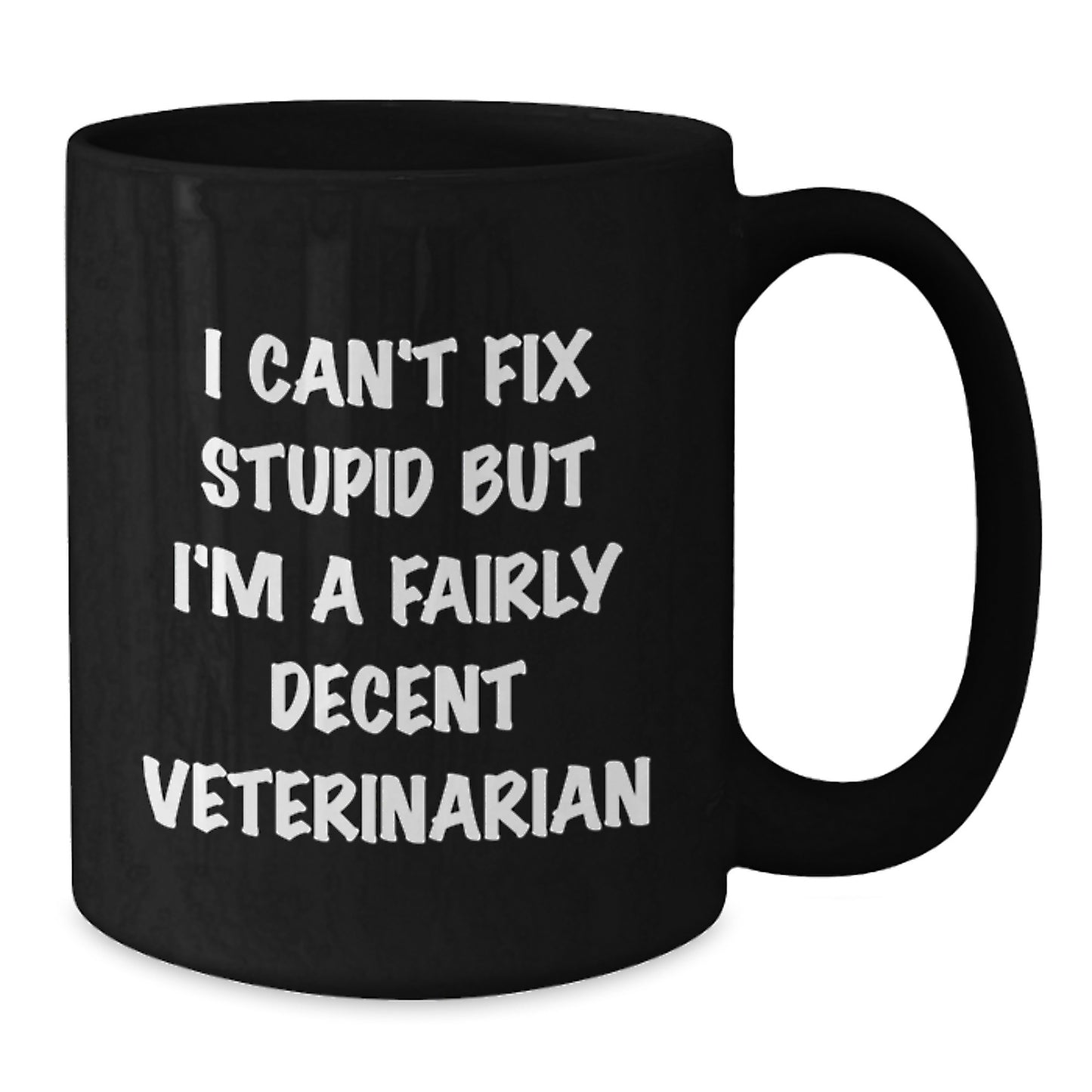 Veterinarian Humor Black Coffee Mug, Gifts from Family to Fairly Decent Veterinarian, Graduation Unique Gifts, Funny Quote - Additional