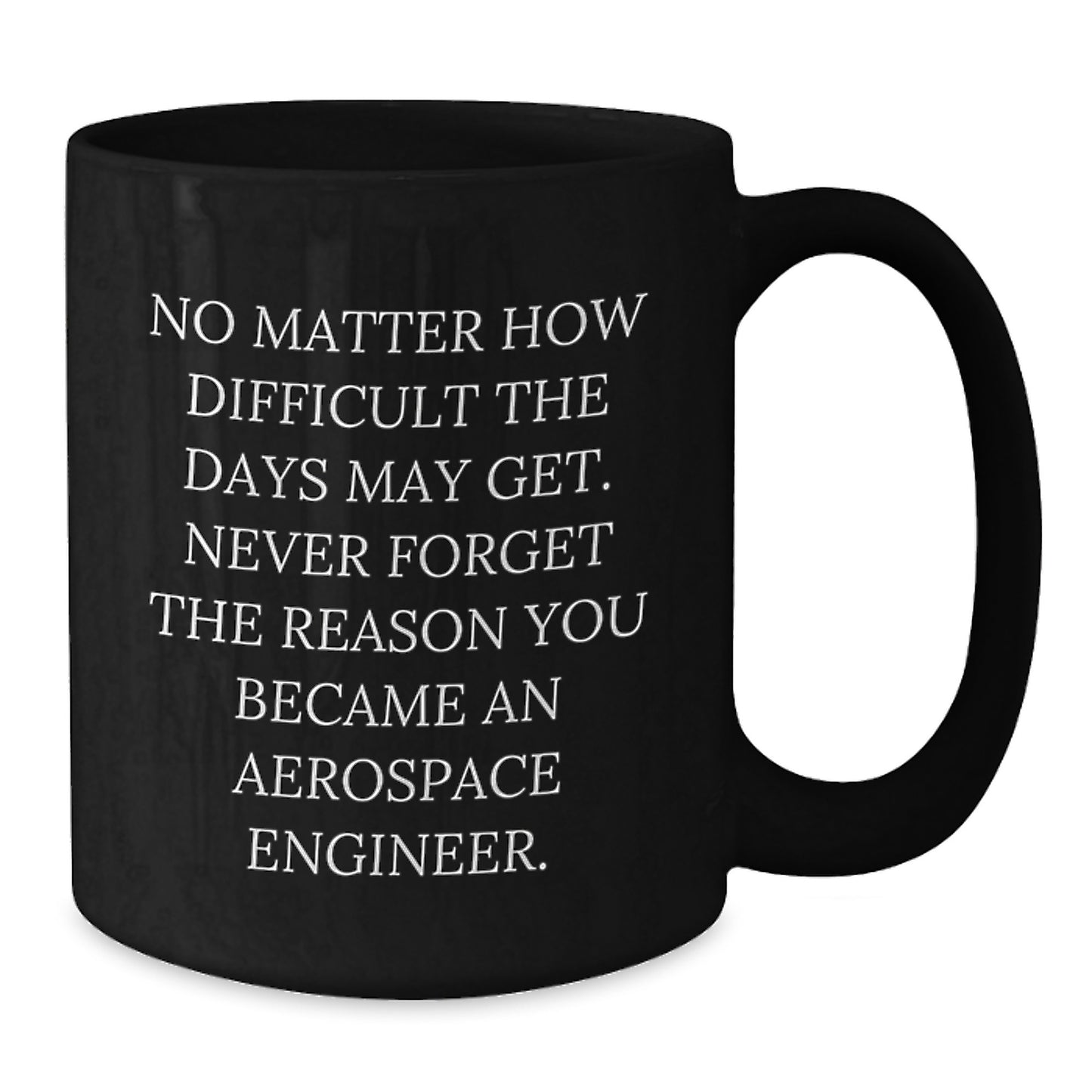 Inspirational Aerospace Engineer Gifts for Men, Gifts from Friends, Funny Black Coffee Mug with Quote, Graduation Unique Gifts, Aerospace Engineer Mug - Additional