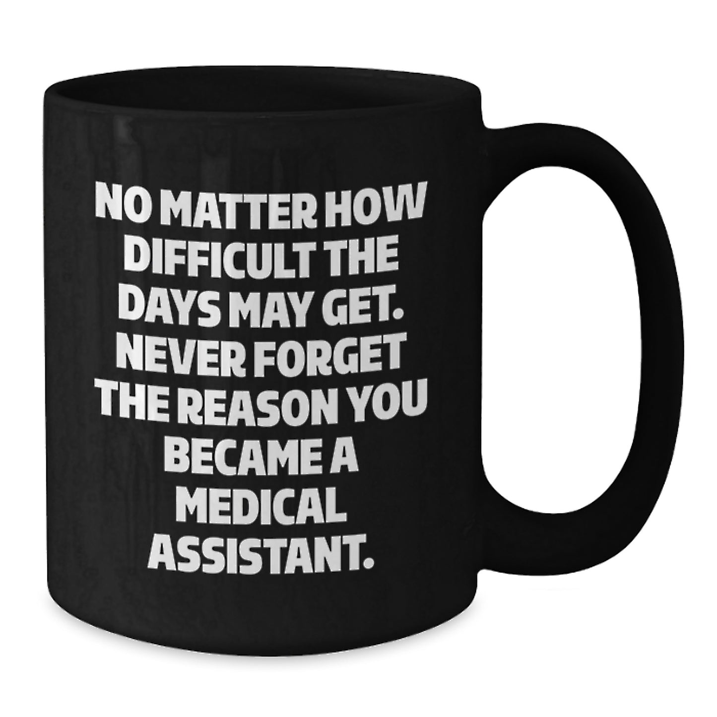 Medical Assistant Graduation Gift Black Coffee Mug, Inspirational Mug for Medical Professionals - Gifts from Friends to Family, Medical Assistant Unique Gifts - Additional