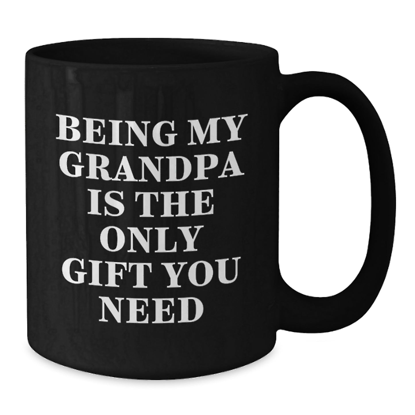 Funny Grandpa Gifts, Black Coffee Mug, 'Being My Grandpa Is The Only Gift You Need', Unique Graduation Mugs Gifts from Men to Grandpa - Additional