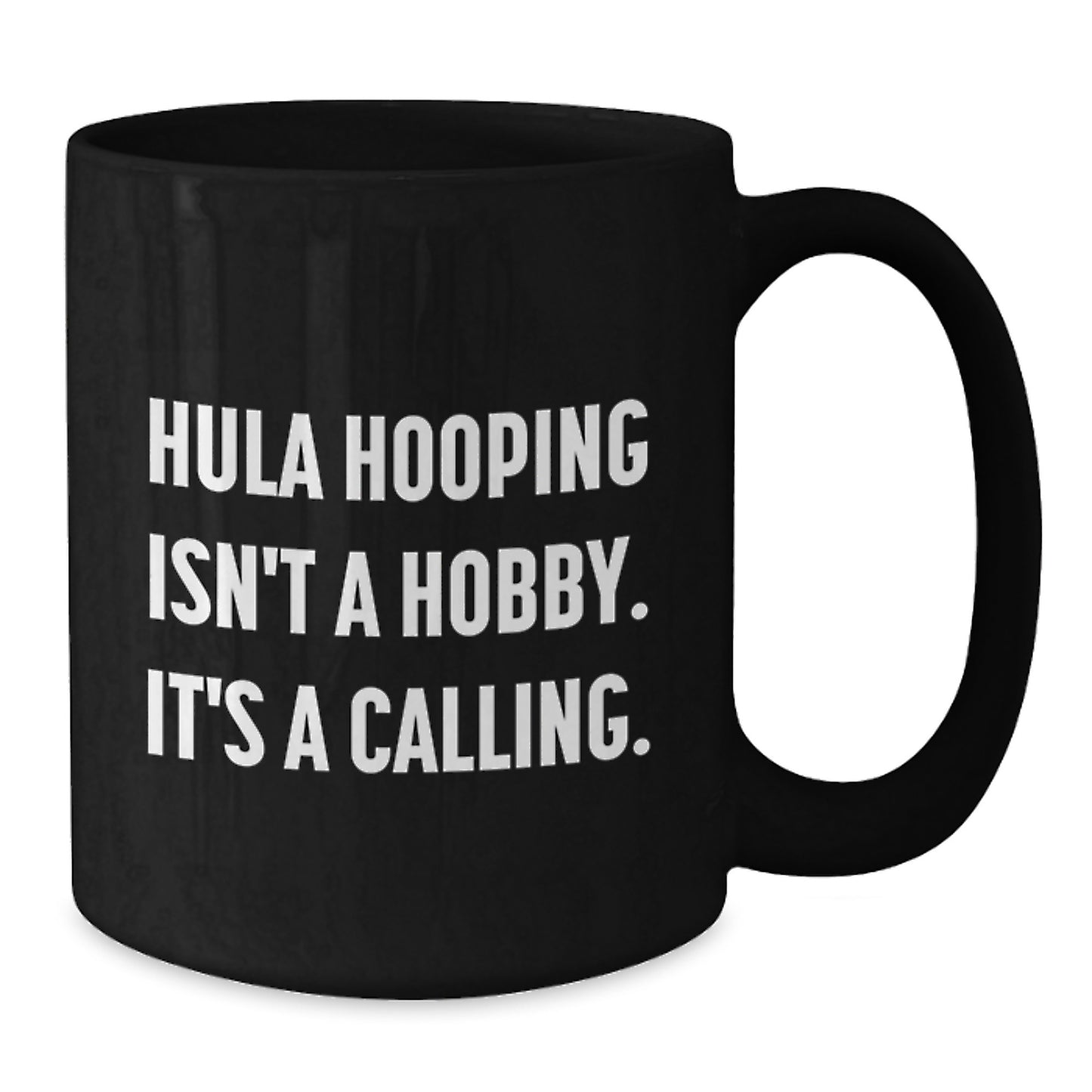Hula Hooping Enthusiasts Gifts from Friends for Graduation Unique Calling Black Coffee Mug - Additional