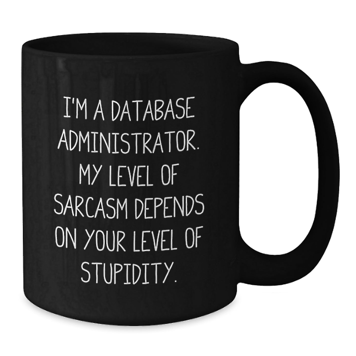 Funny Database Administrator Gifts, Gifts from Friends, Gifts for Him, Inspirational Quote Black Coffee Mug, Graduation Unique Gifts, Database Admin Humor - Additional