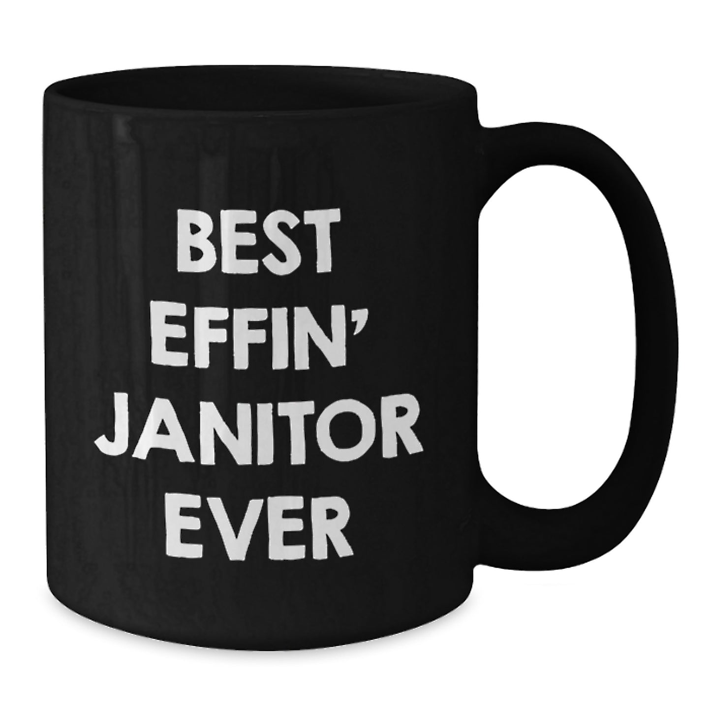 Funny Janitor Gifts from Friends - Best Effin' Janitor Ever Quote Black Coffee Mug for Birthday, Gifts for Janitor - Additional