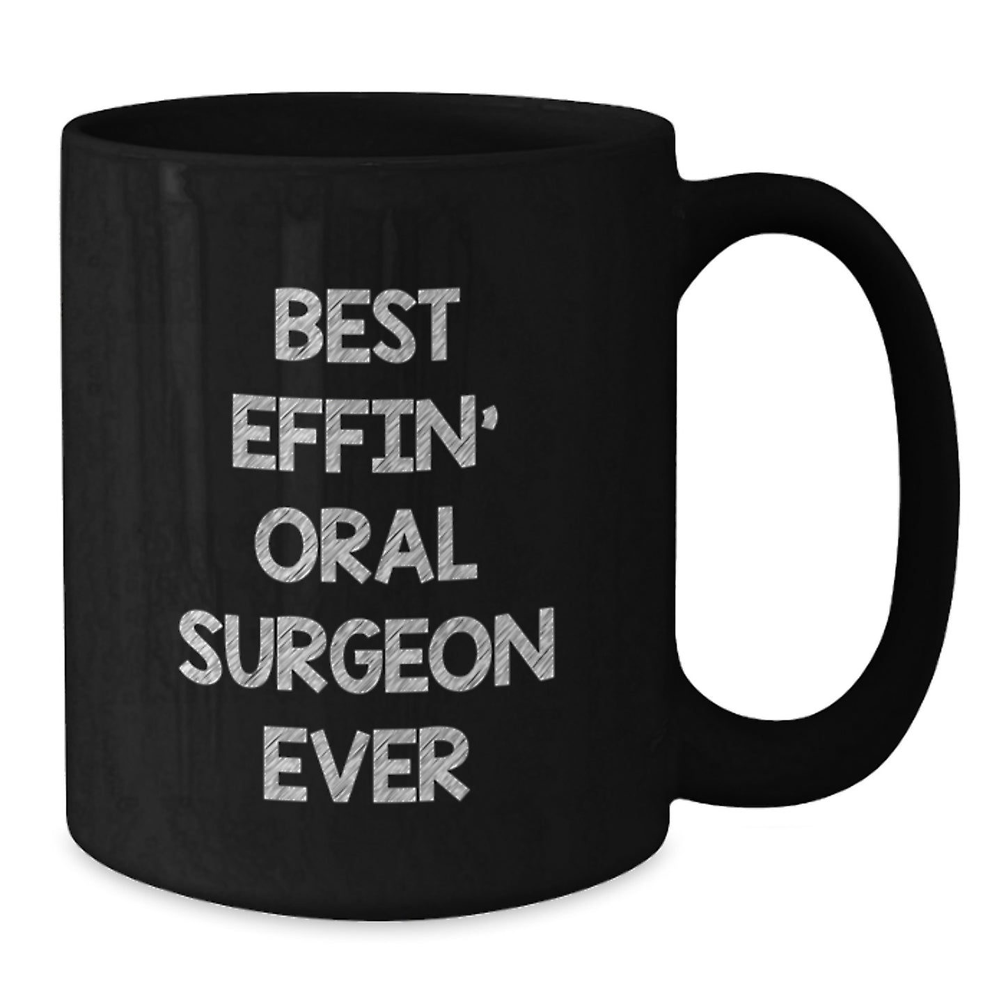 Funny Oral Surgeon Gifts from Friends - Best Effin' Oral Surgeon Ever Black Coffee Mug, Graduation Unique Gifts for Oral Surgeon - Additional