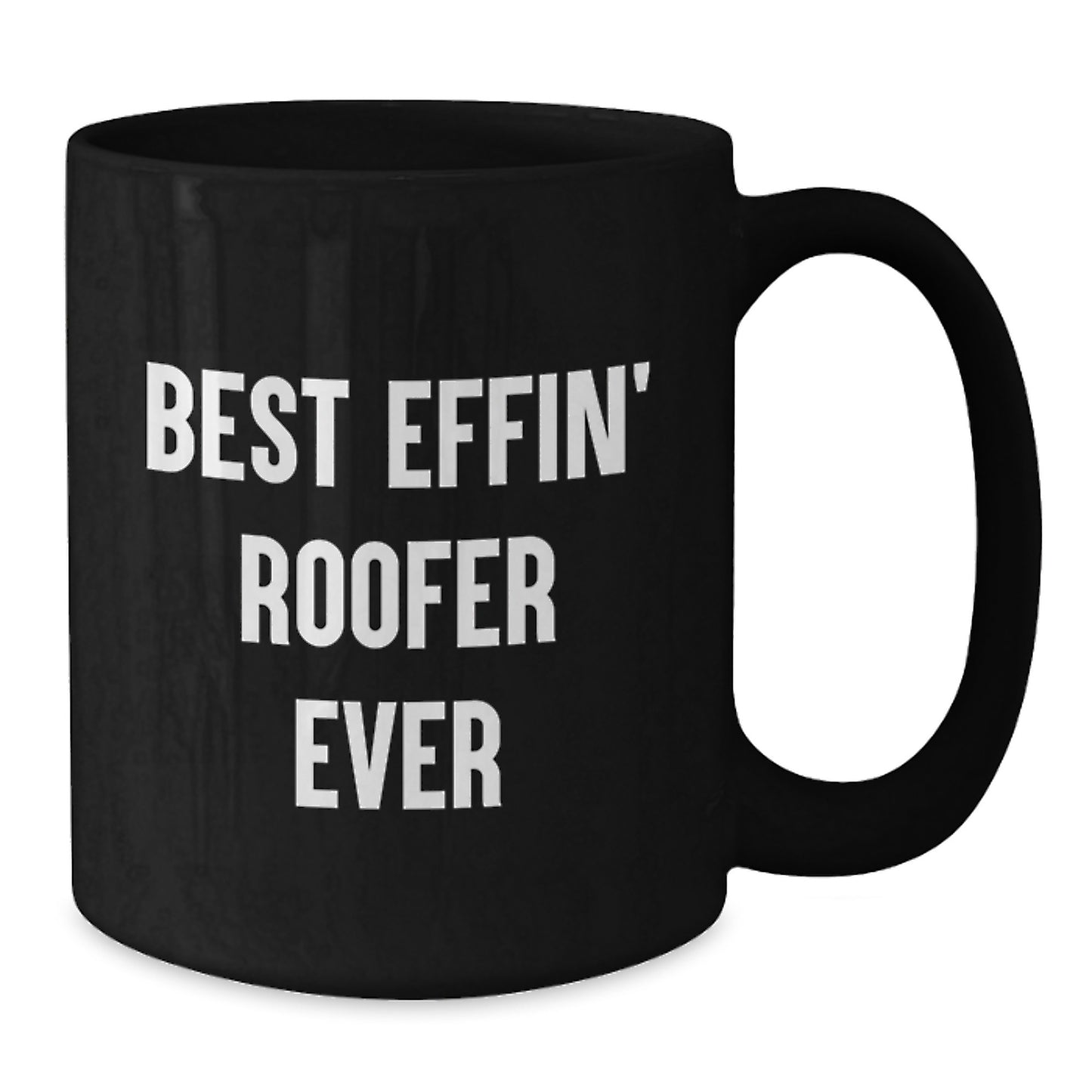 Funny Roofer Gifts from Friends to Family, Black Coffee Mugs Best Effin' Roofer Ever, Unique Graduation Cheers - Additional