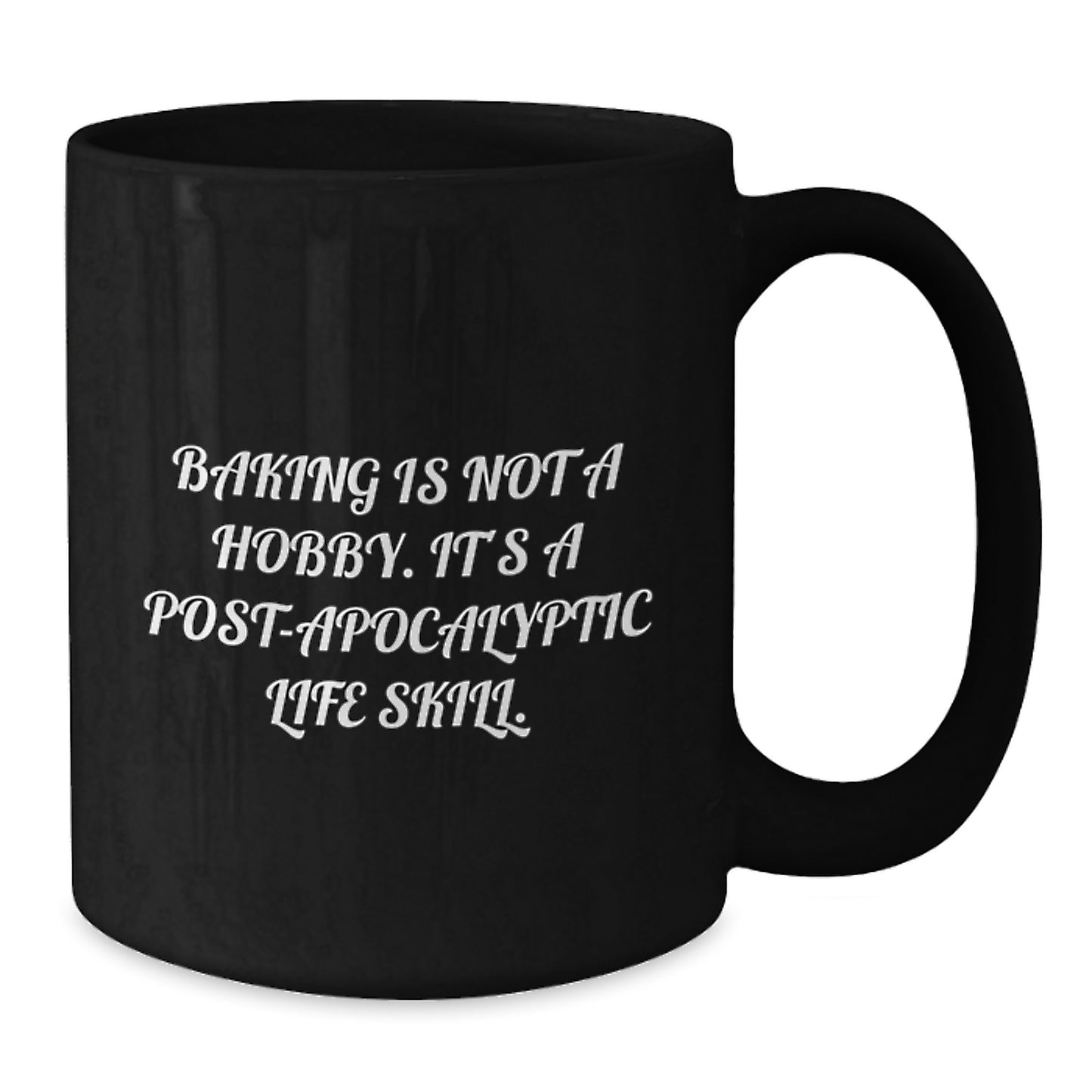 Baking Enthusiasts Gifts from Friends for Birthday, 'Baking Is Not A Hobby. It's A Post-apocalyptic Life Skill.' Funny Black Coffee Mug for Women - Additional