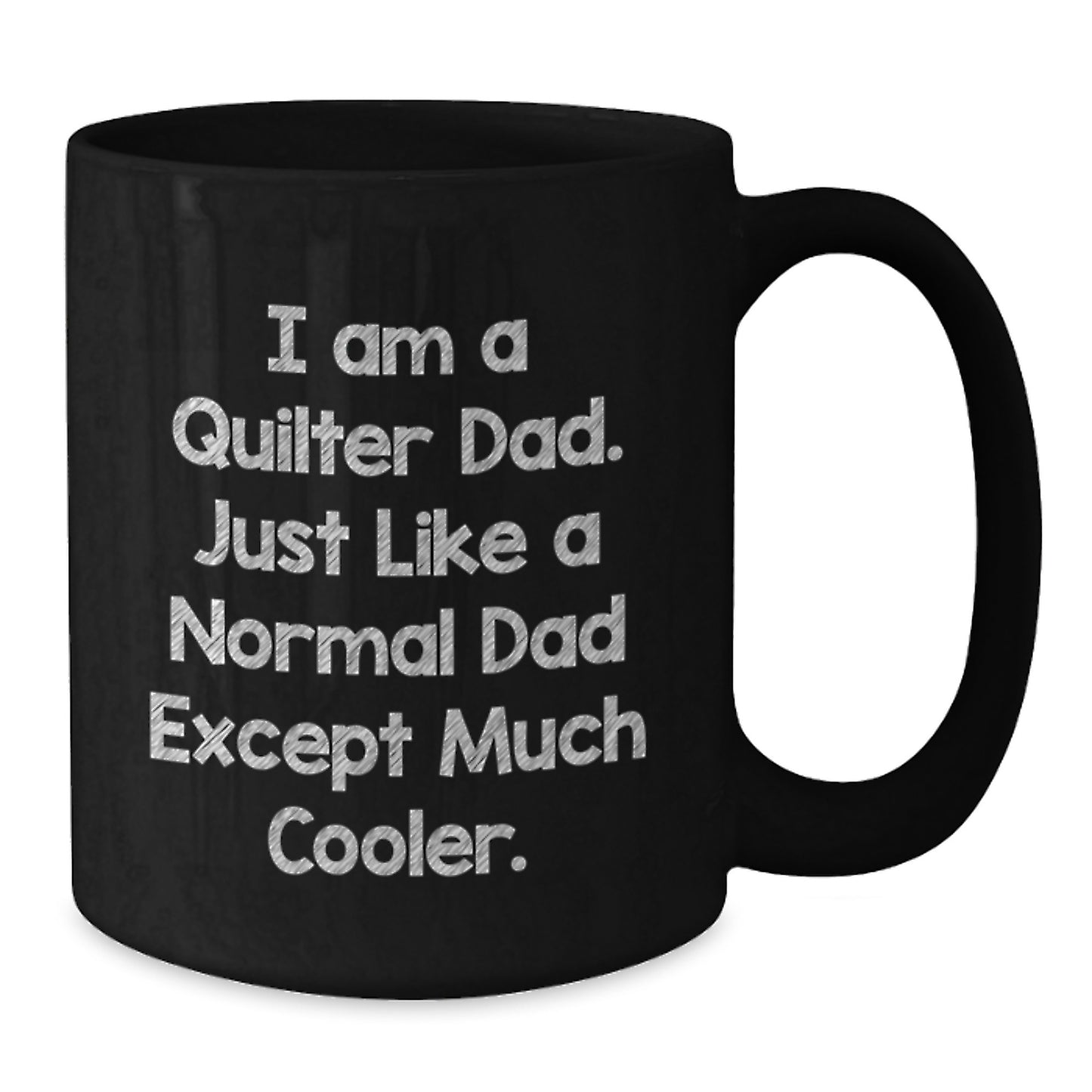Quilter Dad Gifts from Mom - Funny Black Coffee Mug for Quilter, Birthday Unique Gifts for Him or Her - Additional