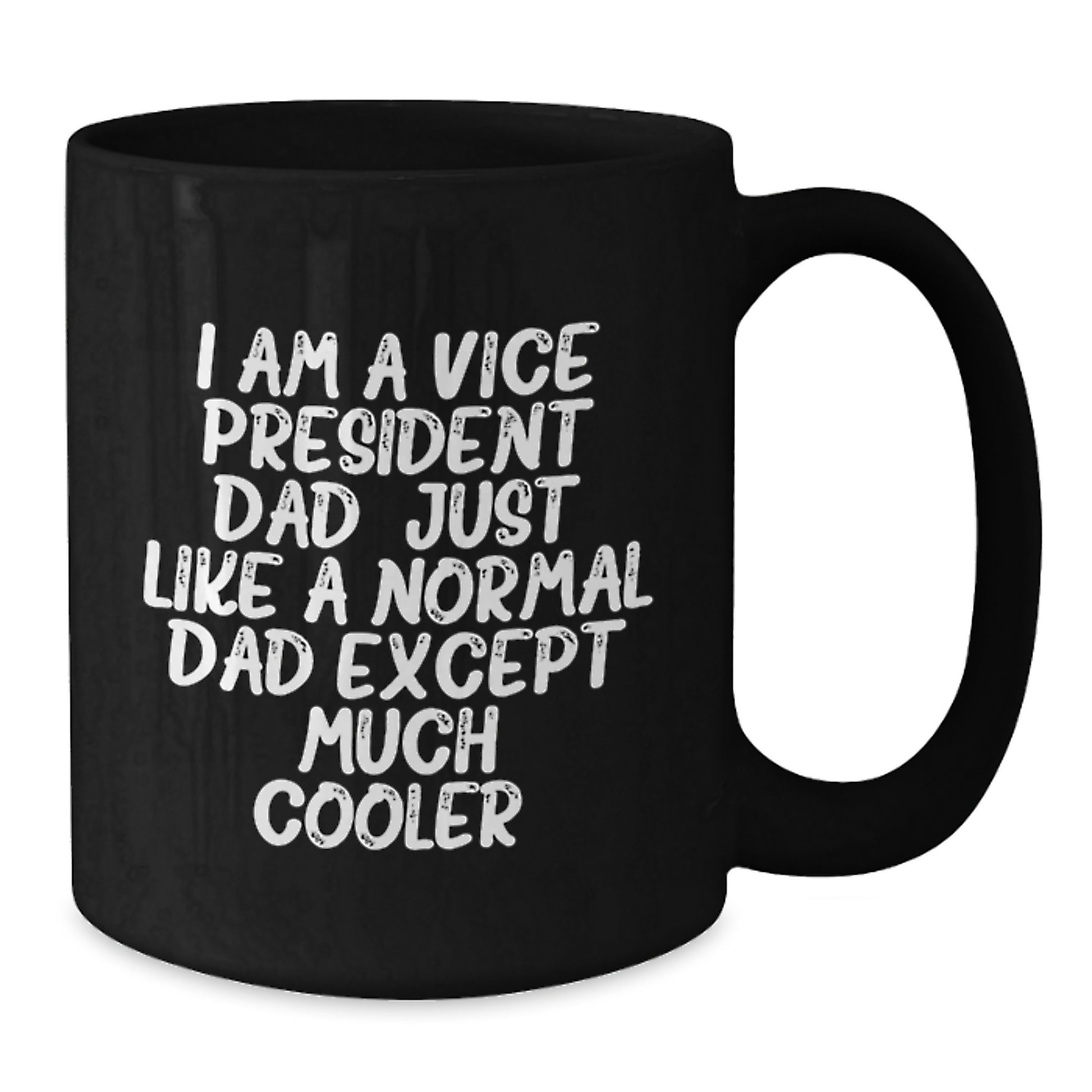 Gifts from Men, Funny Vice President Dad Mugs, Black 11oz or 15oz Ceramic Mugs for Vice President Graduation Unique Gifts - Additional