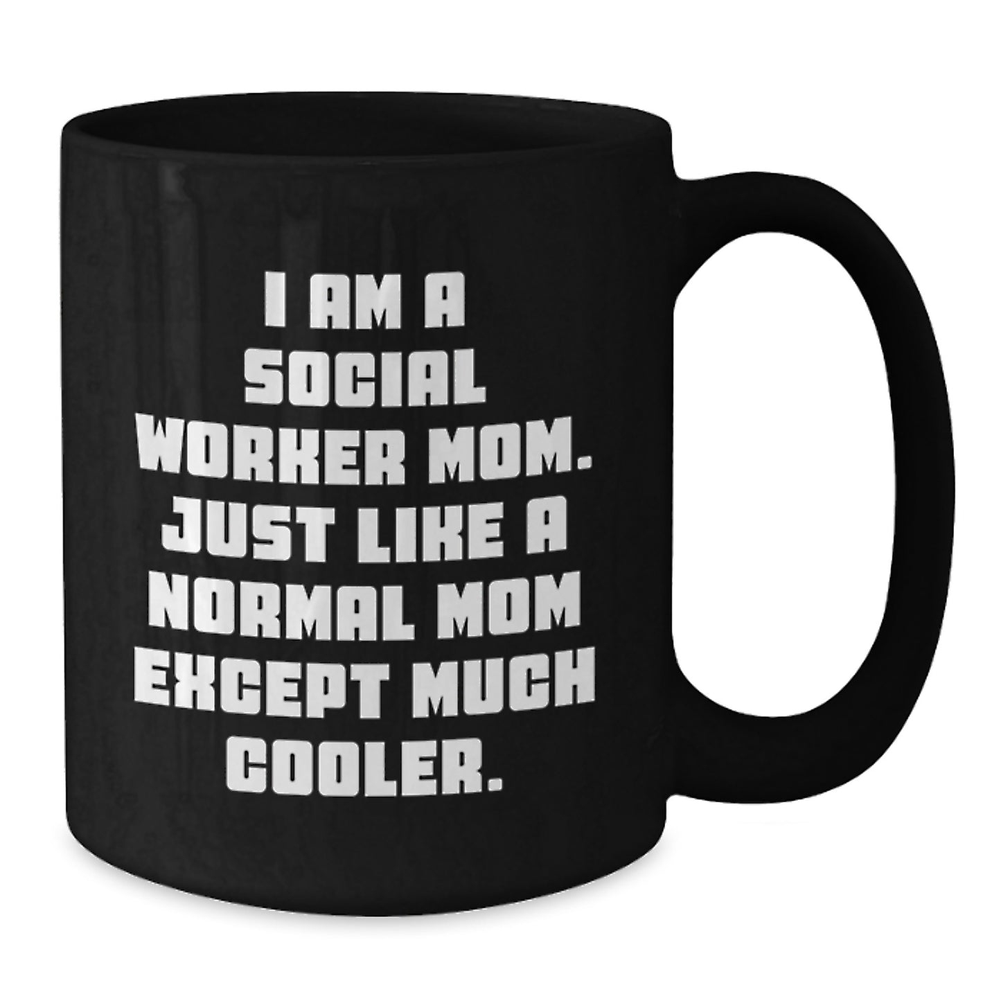 Gifts from Mom for Social Worker Dad, Funny Black Coffee Mug, 'I Am A Social Worker Mom' Quote, Birthday Unique Gifts - Additional