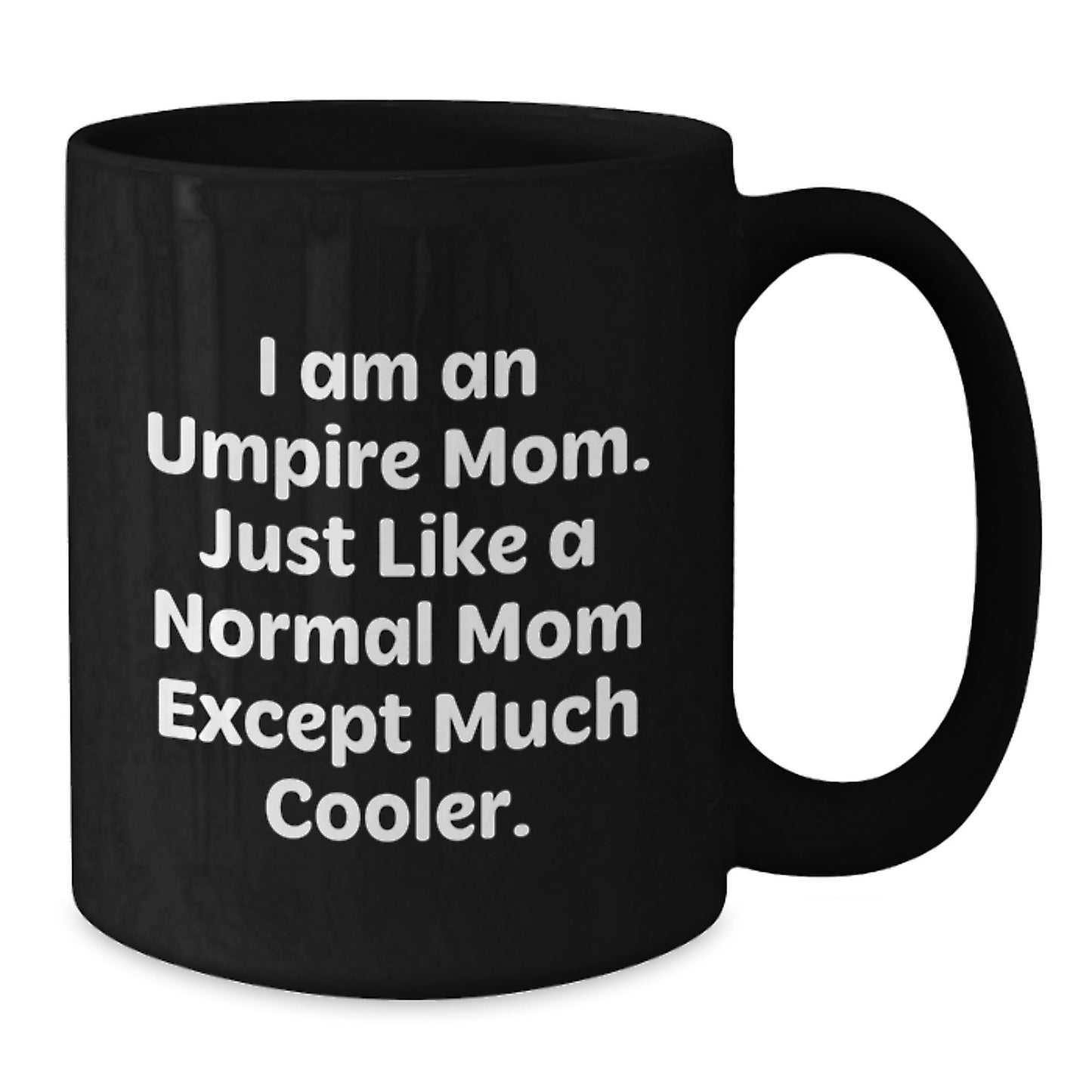 Umpire Mom's Funny Gift for Umpire Enthusiasts, Black Coffee Mug, Gifts from Mom to Umpire, Birthday Unique Presents for Umpire Friends and Family - Additional
