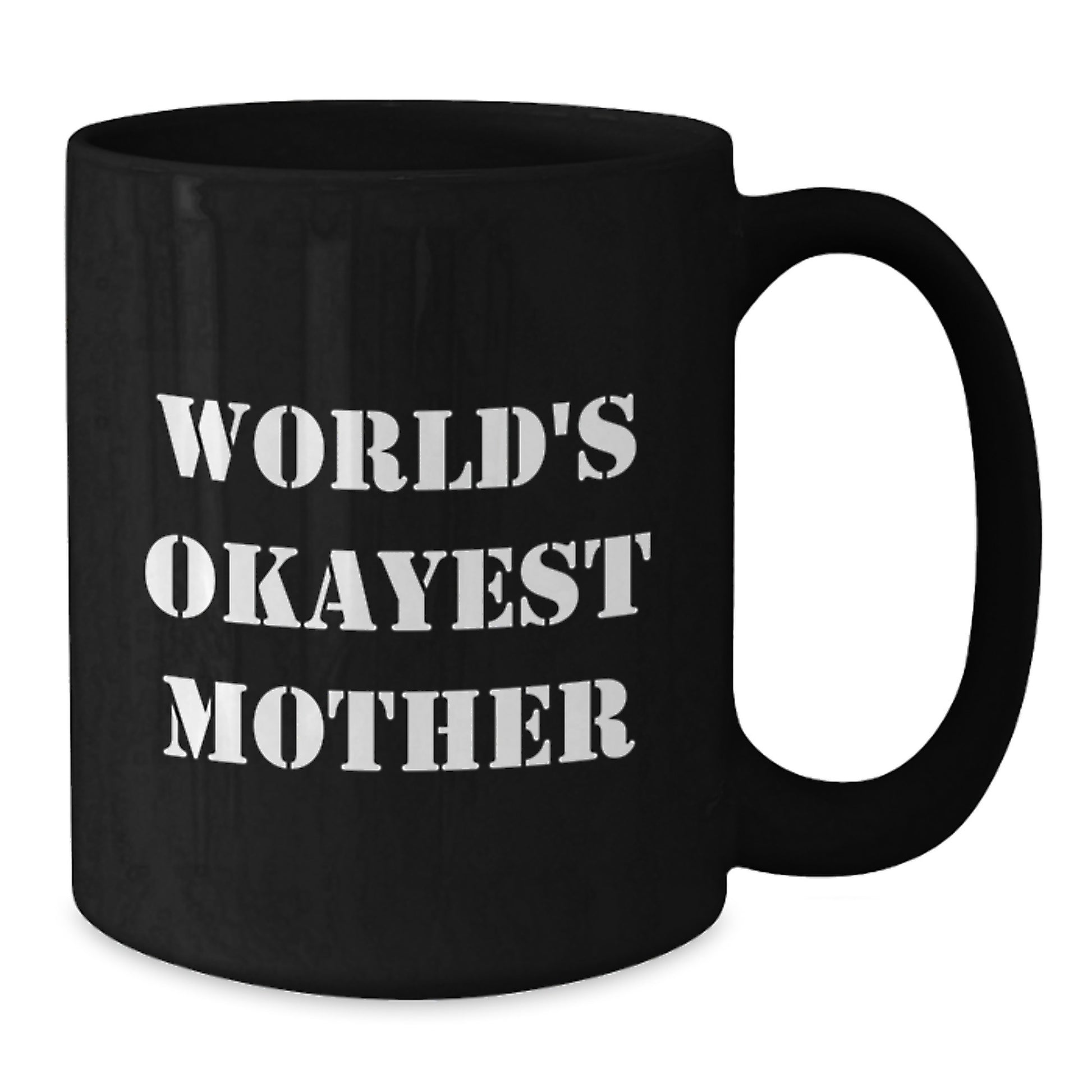 Funny World's Okayest Mom Gifts for Mother on Birthday - Black Coffee Mug, 11oz or 15oz, Microwave and Dishwasher Safe, Gifts from Friends or Family - Additional