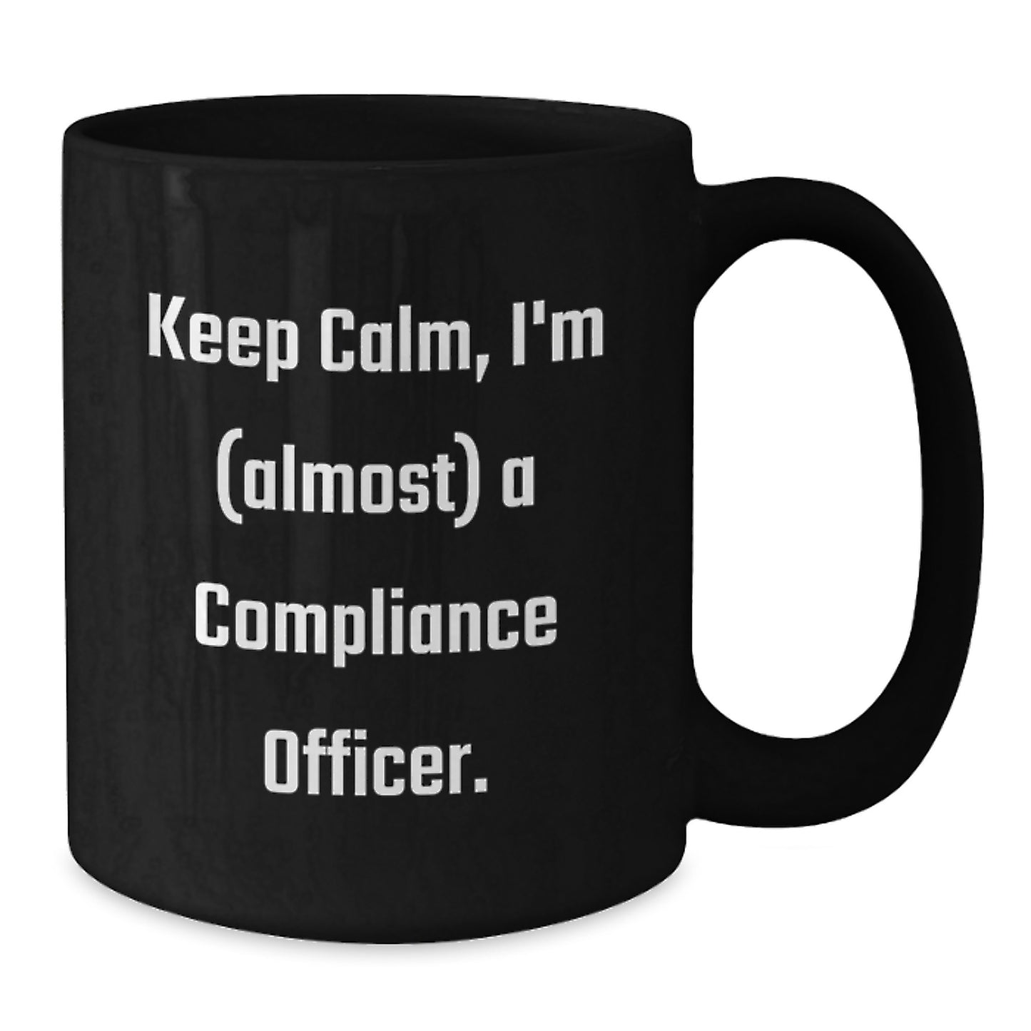 Compliance Officer Gifts, Keep Calm, I'm (almost) A Compliance Officer. Black Coffee Mug, Birthday Unique Gifts for Men, Women, Friends, Coworkers, Family - Additional
