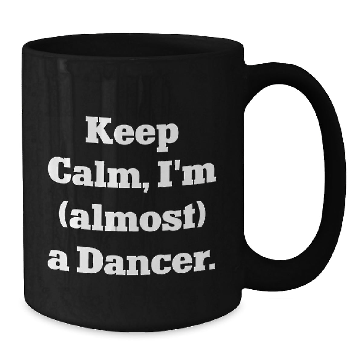 Funny Dancer Gifts, Gifts from Dancer to Dancer, Valentine's Unique Coffee Mugs - 'Keep Calm, I'm (almost) A Dancer.' Black Coffee Mug - Additional