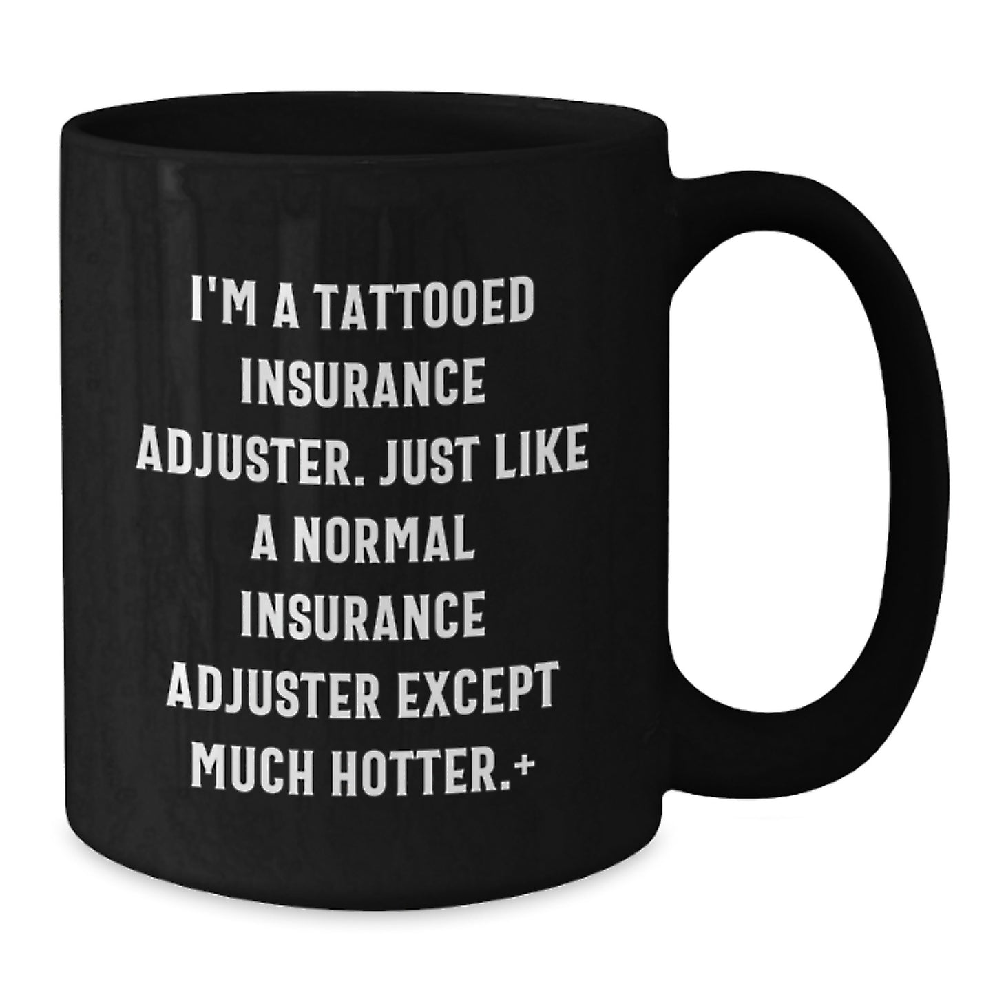 Funny Insurance Adjuster Gifts from Friends to Insurance Adjuster, Black Coffee Mug for Graduation, 'I'm A Tattooed Insurance Adjuster' - Additional