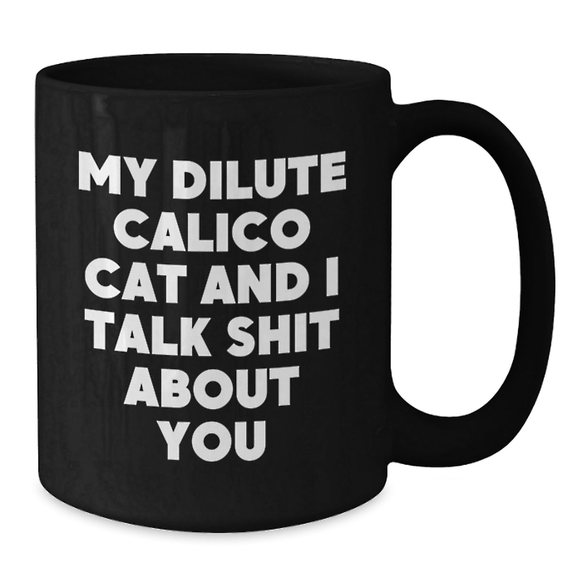 Dilute Calico Cat Lovers Funny Quote Black Coffee Mugs Gifts from Family for Mother's Day - Additional