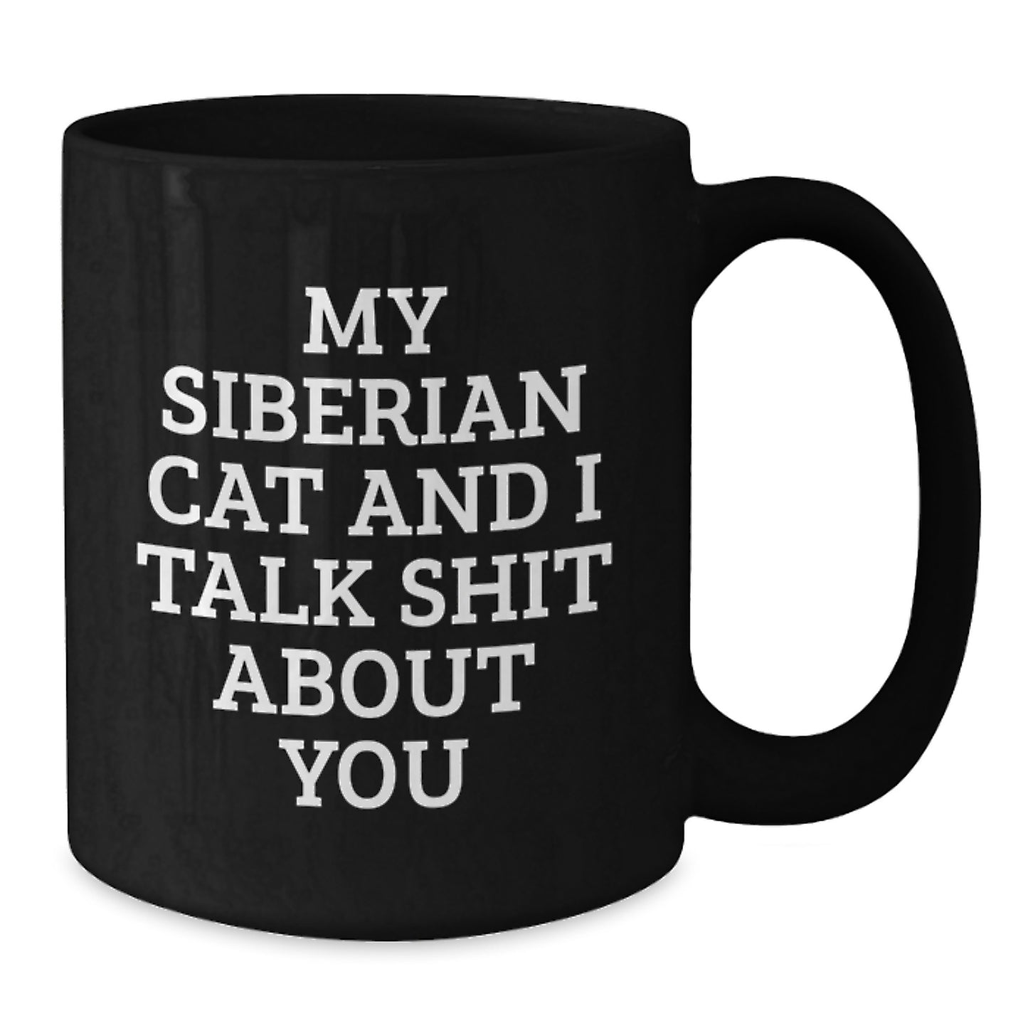 Siberian Cat Lover's Funny Coffee Mug, Gifts from Friends, Birthday Unique Gifts for Men, Women, Family and Coworkers - Additional