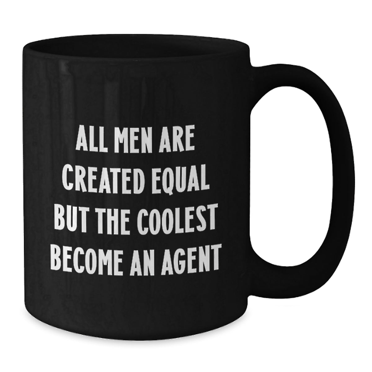 Gifts from Men for Agent Friends and Family - All Men Are Created Equal But The Coolest Become An Agent Black Coffee Mug - Funny Agent Motivational Quote - Additional