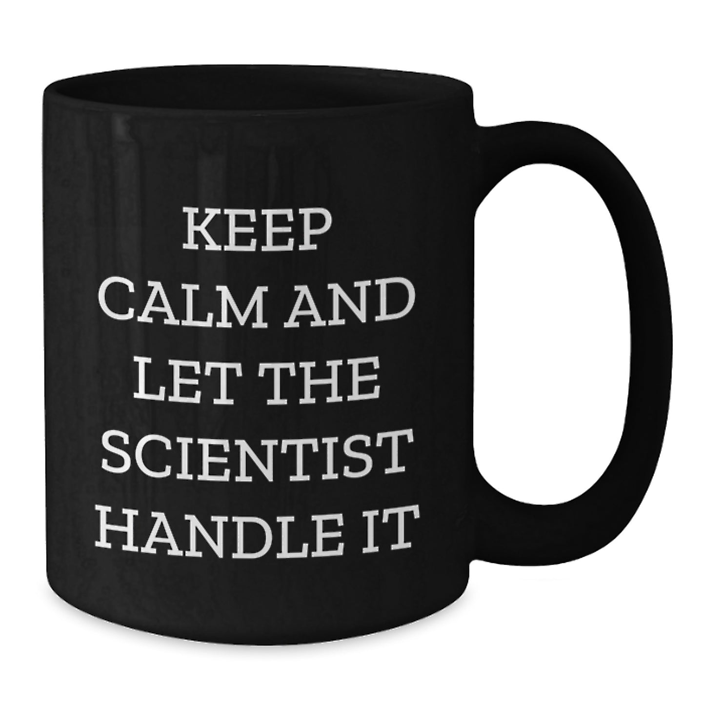 Funny Scientist Gifts: Keep Calm And Let The Scientist Handle It, Black Coffee Mug for Birthday, Gifts from Friends to Scientist - Additional
