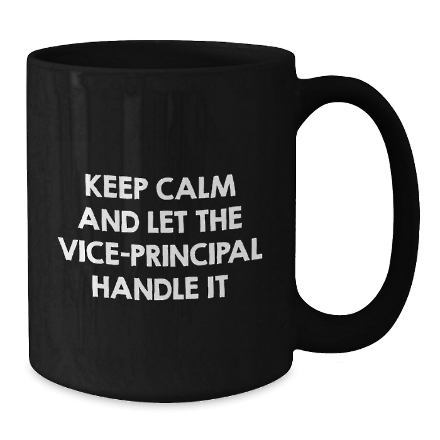 Funny Vice-principal Gifts from Friends for Vice-principal - Keep Calm and Let the Vice-principal Handle It Black Coffee Mug - Additional