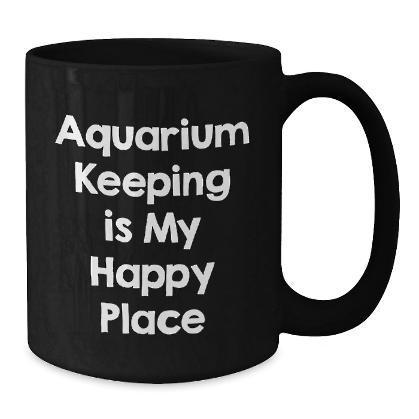 Funny Aquarium Keeping Gifts for Birthday, Black Coffee Mug with 'Aquarium Keeping Is My Happy Place' Quote, Gifts from Friends to Family - Additional