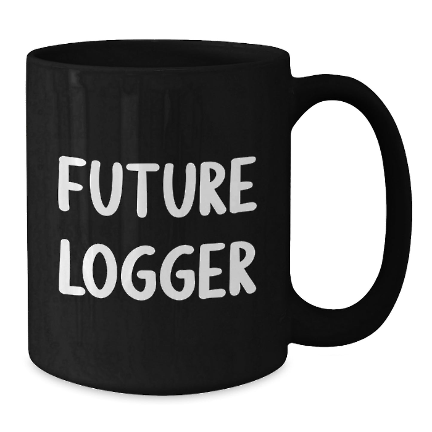 Funny Future Logger Gifts from Family and Friends - Black Coffee Mug - Inspirational Quote, Perfect Birthday Unique Gift for Logger - Additional