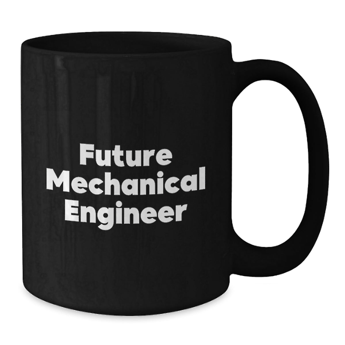 Funny Quotes for Future Mechanical Engineer, Coffee Lover Gifts from Friends, Unique Birthday Unique Gifts for Men, 11oz or 15oz Ceramic Black Coffee Mugs - Additional