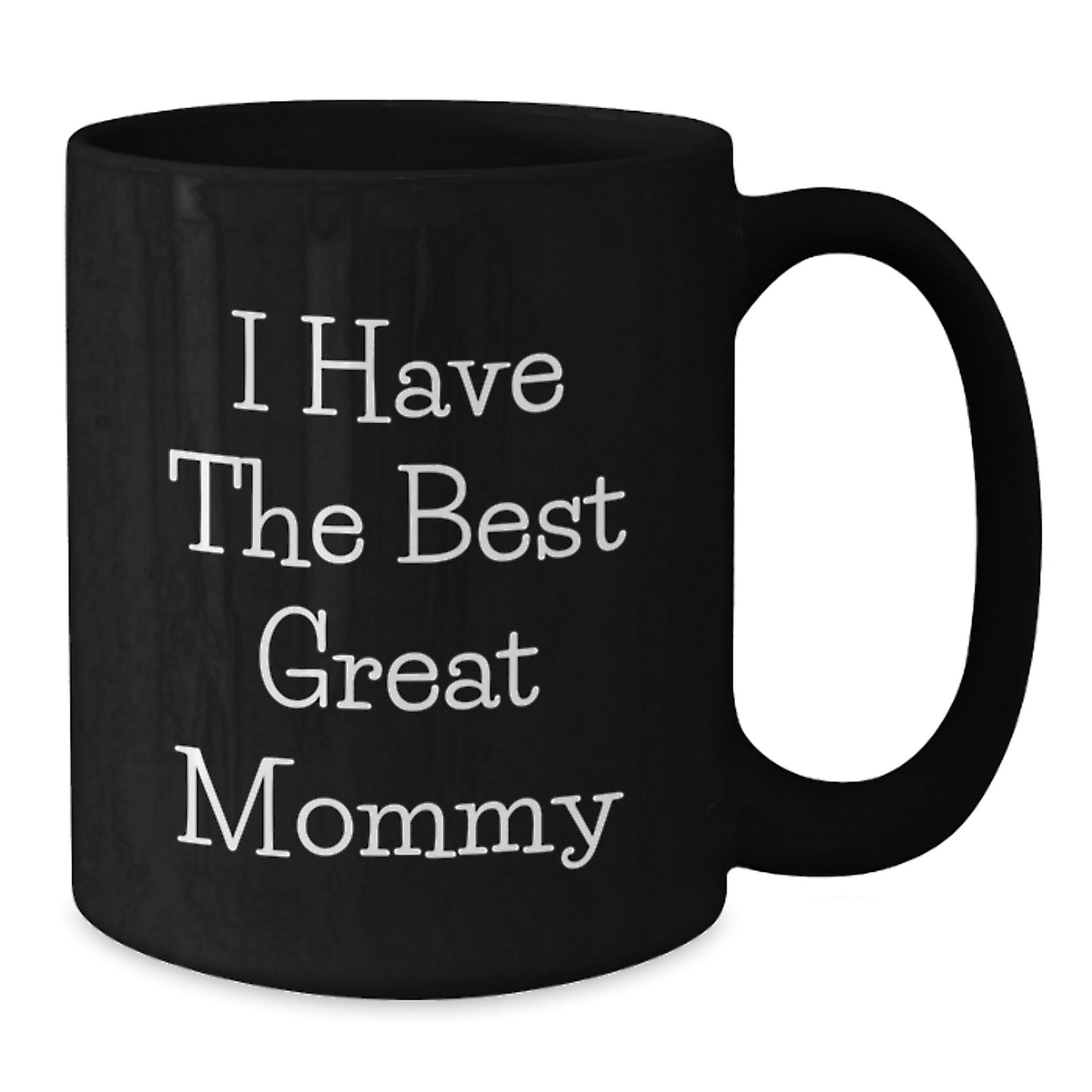 Birthday Gift Mommy Black Coffee Mug for Her – I Have The Best Mommy - Additional