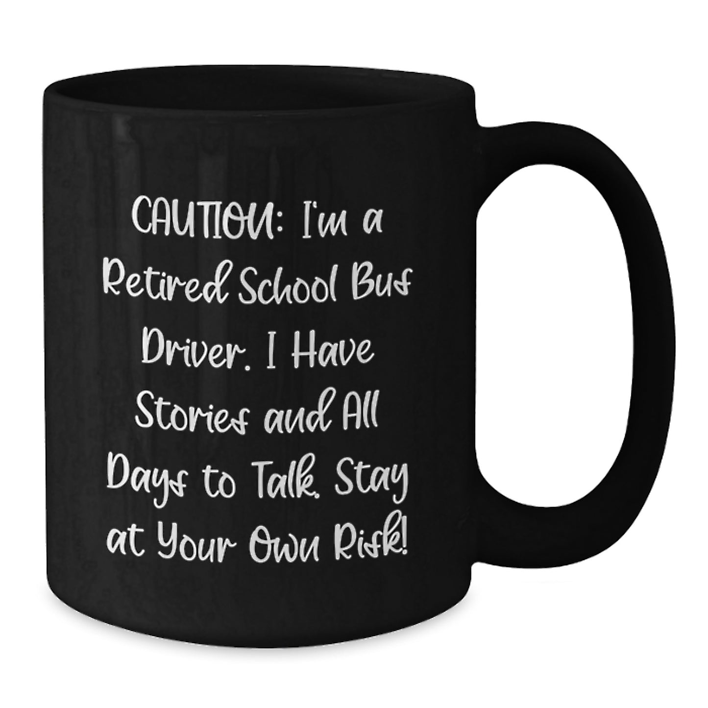 Funny School Bus Driver Gifts, Cautionary Quote Mug for Graduation, Black Coffee Mug from Friends and Family - Additional